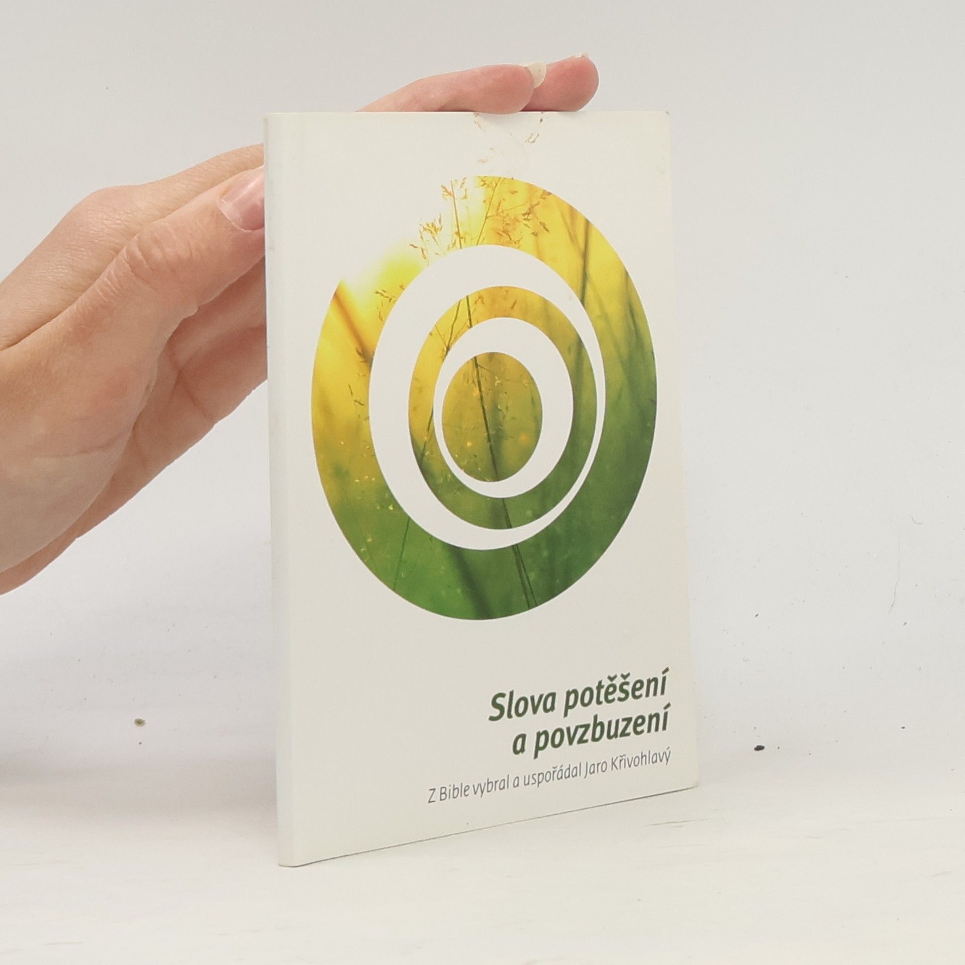 Jaro Křivohlavý Slova potěšení a povzbuzení