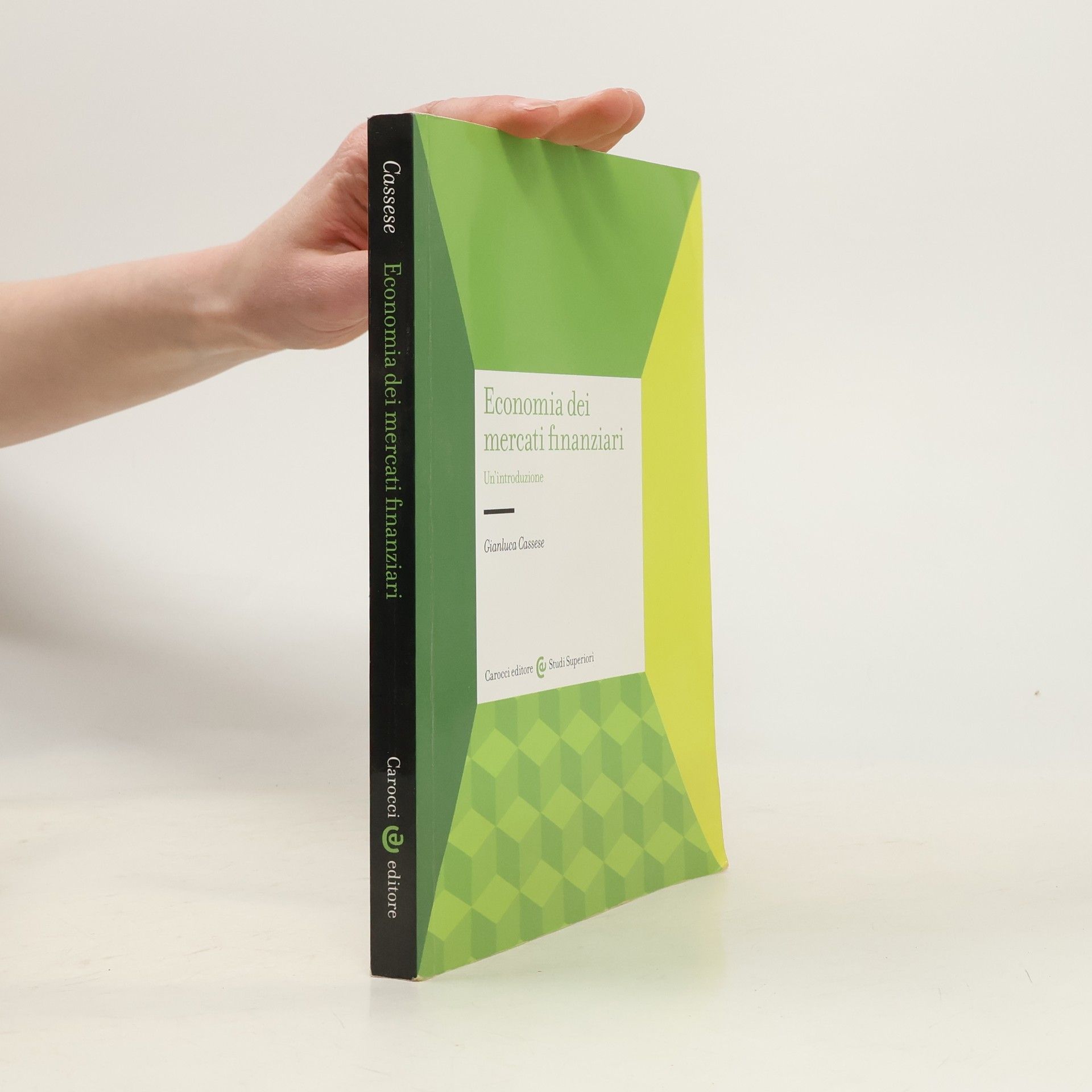Gianluca Cassese Studi Superiori: Economia dei mercati finanziari. Un'introduzione