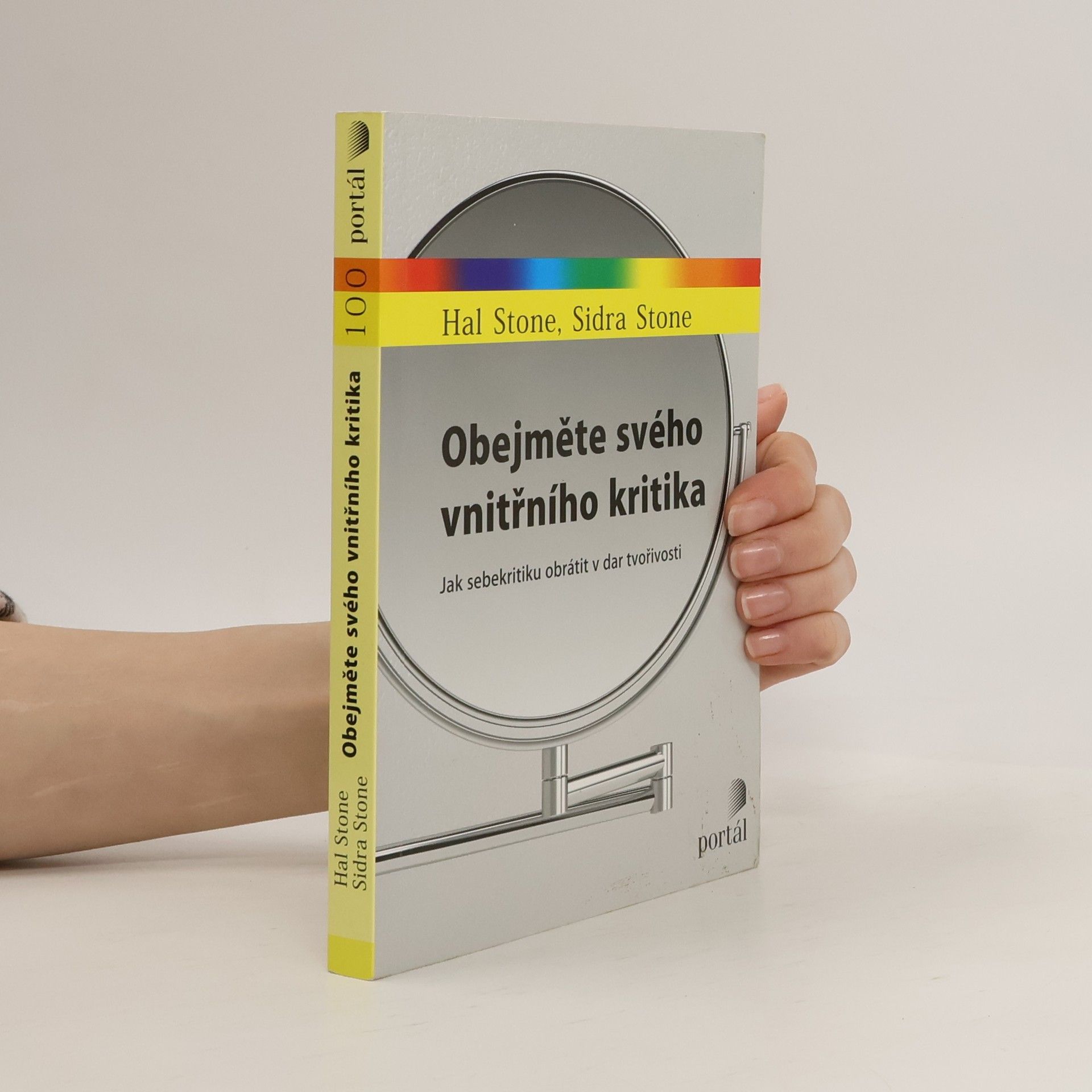 Hal Stone Obejměte svého vnitřního kritika. Jak sebekritiku obrátit v dar tvořivosti