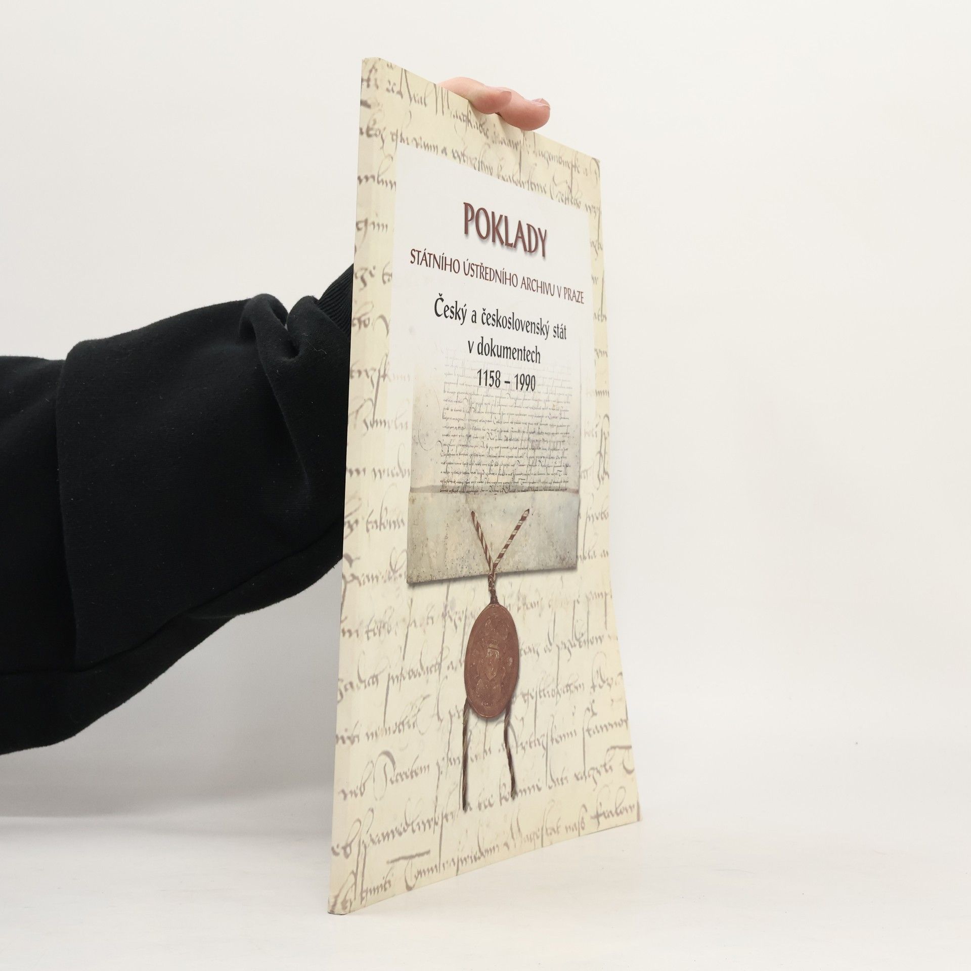 Poklady Státního ústředního archivu v Praze : český a československý stát v dokumentech 1158-1990 : katalog výstavy
