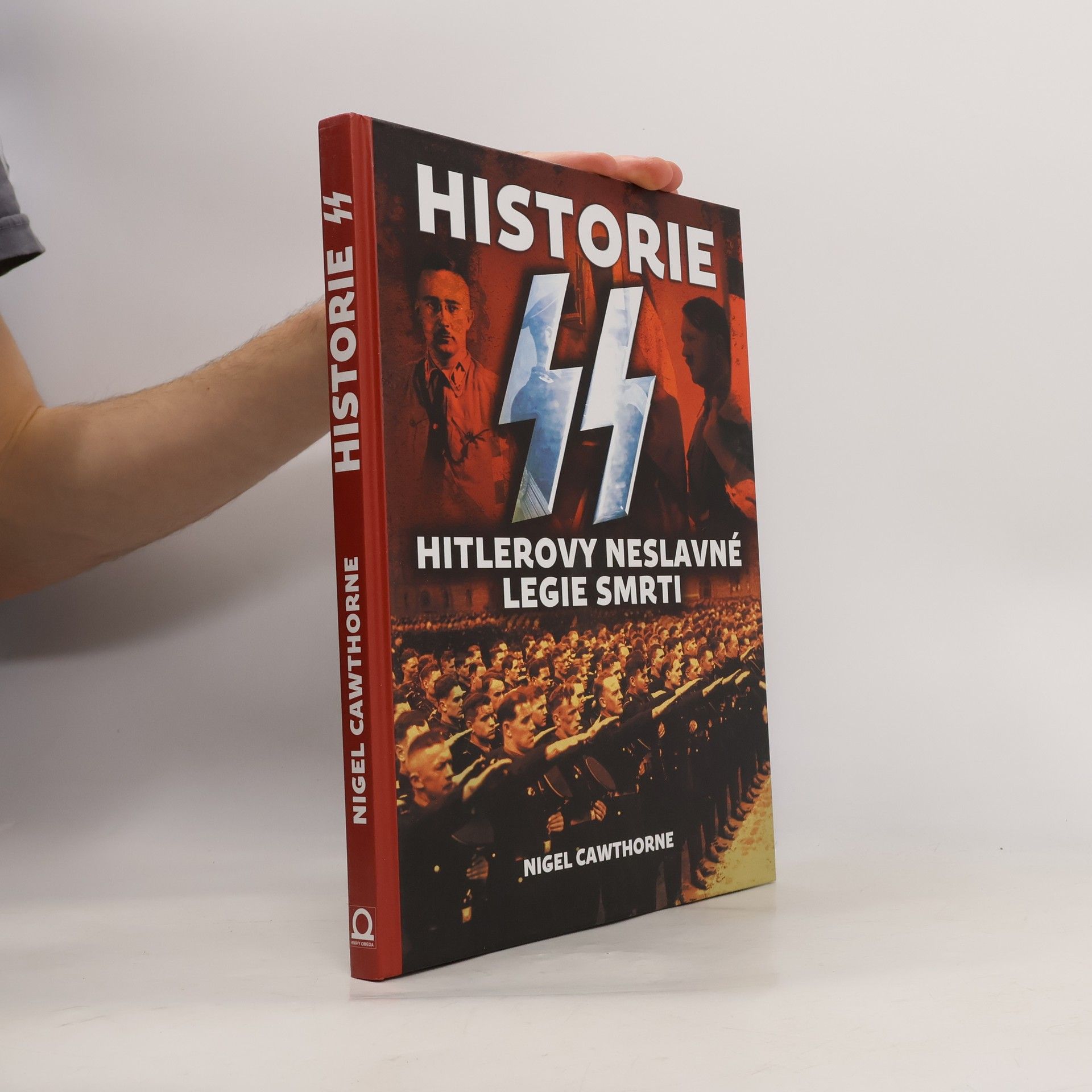 Václav Procházka Historie SS : Hitlerovy neslavné legie smrti