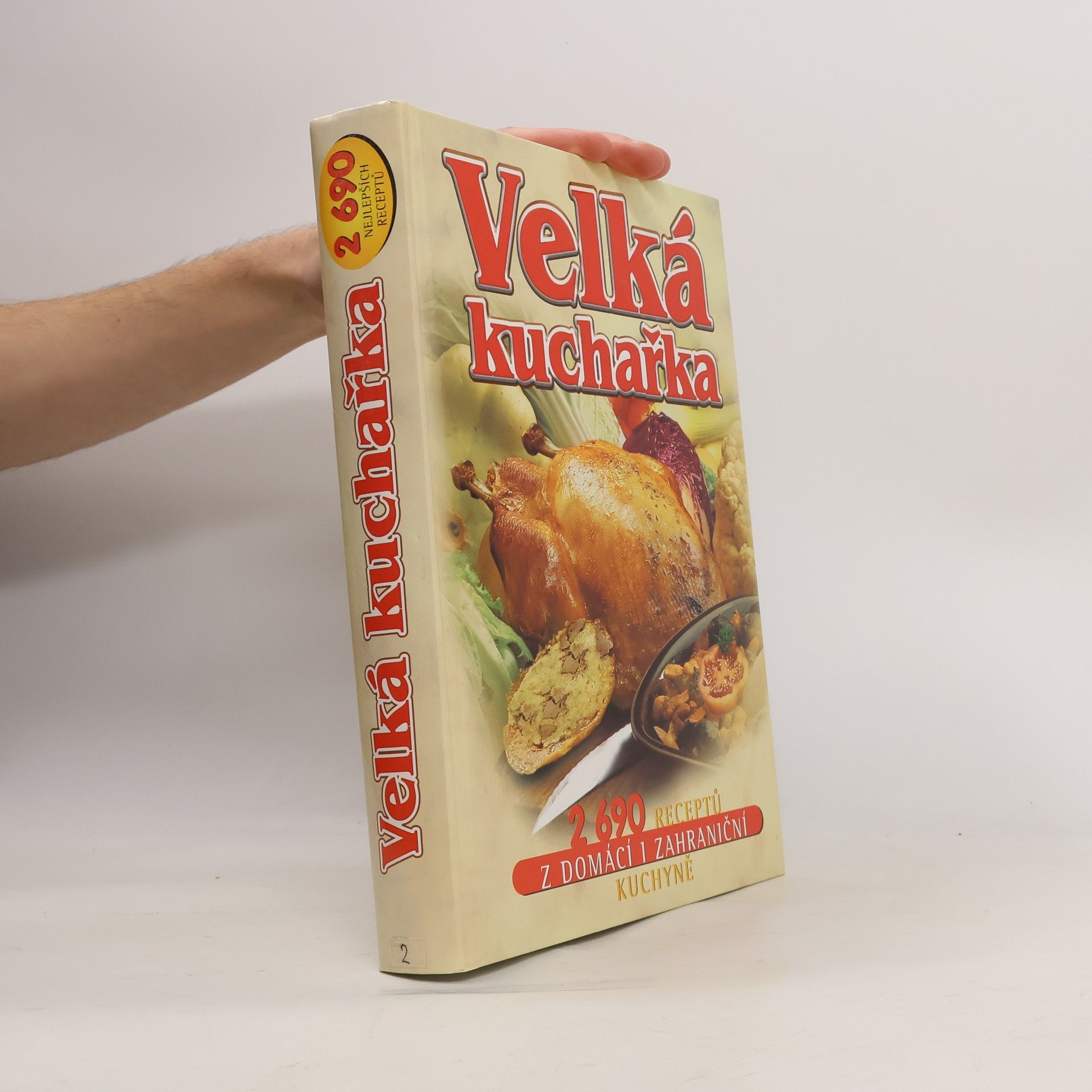 Květa Macáková Velká kuchařka : 2690 receptů z domácí i zahraniční kuchyně