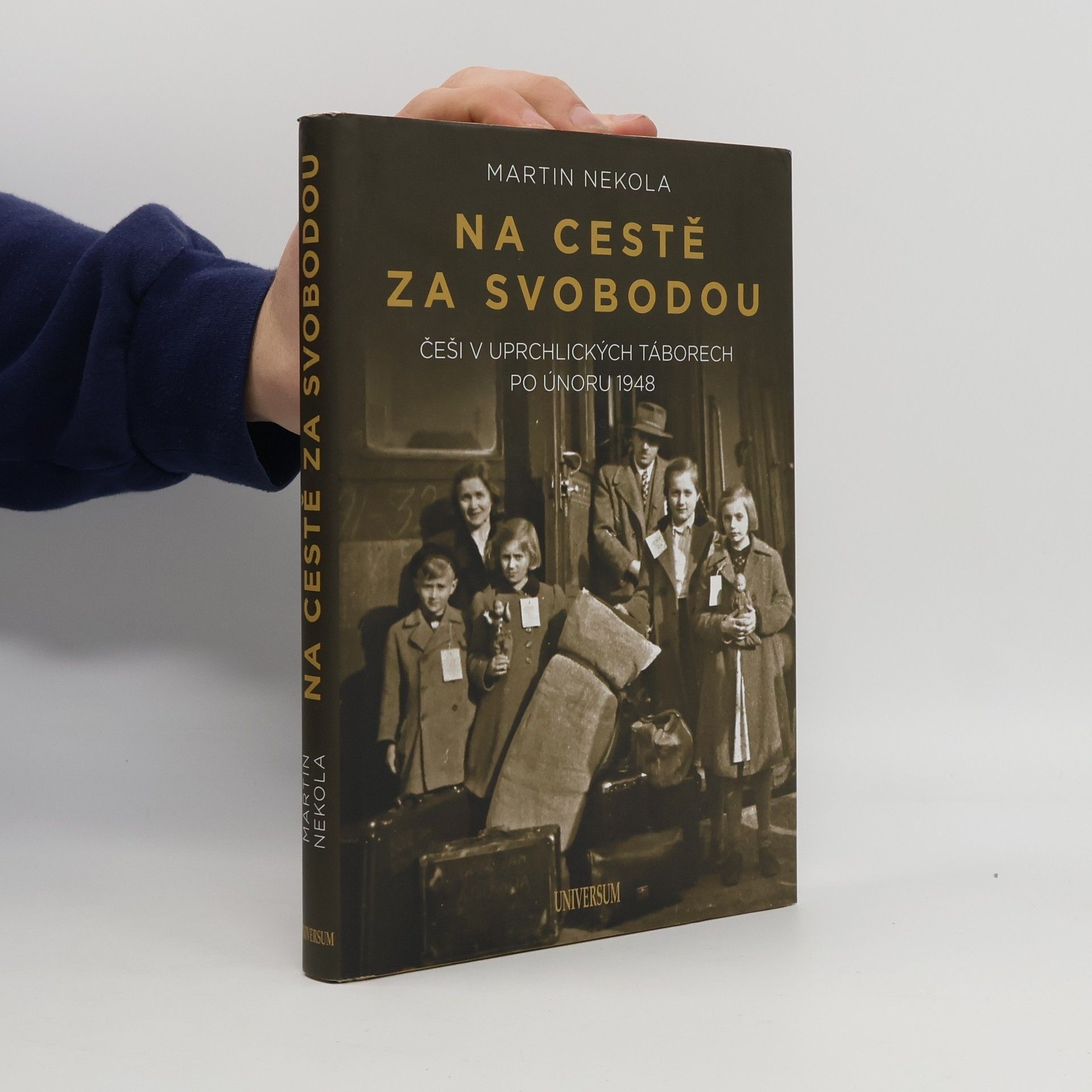 Martin Nekola Na cestě za svobodou. Češi v uprchlických táborech po únoru 1948