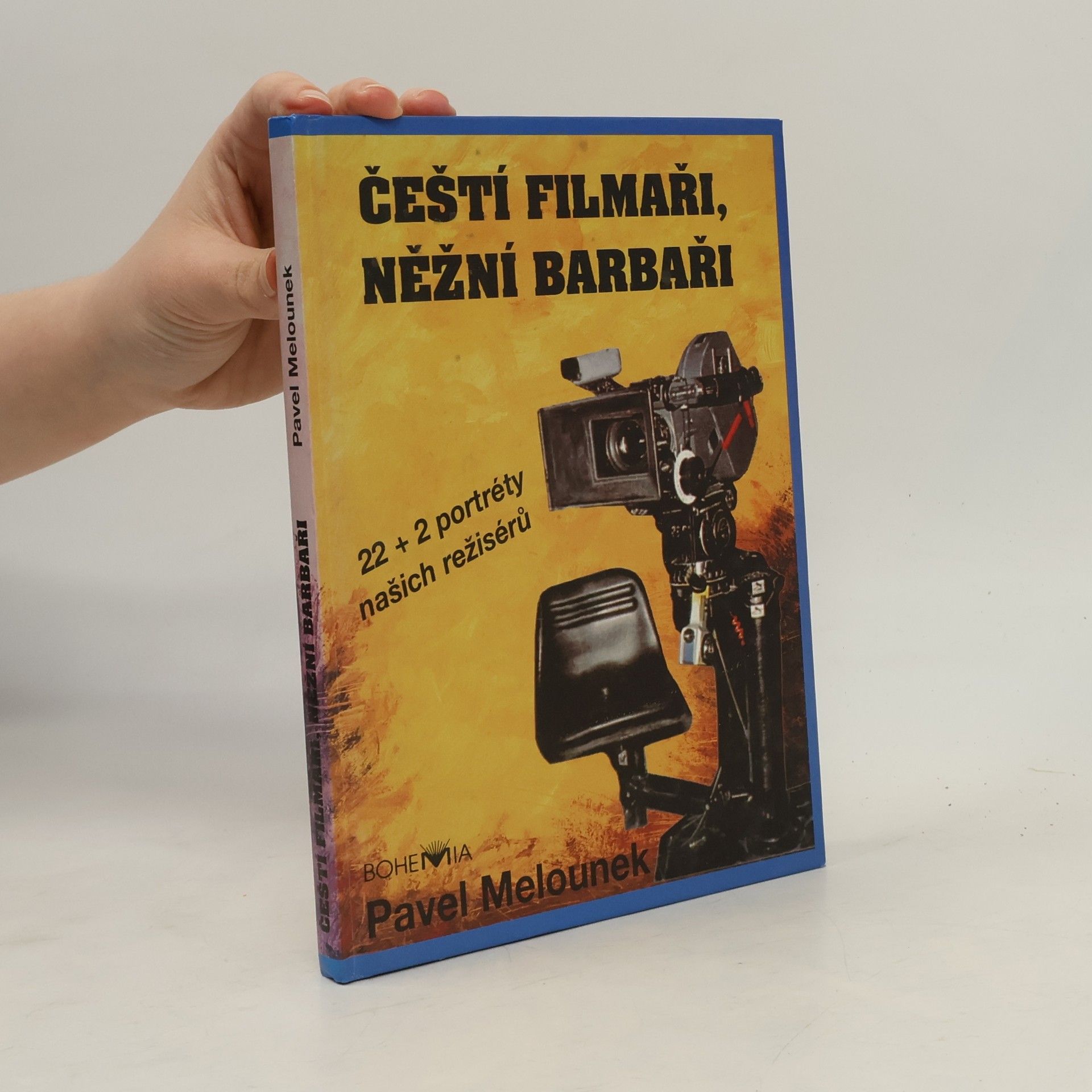 Čeští filmaři, něžní barbaři. 22 + 2 portréty našich režisérů