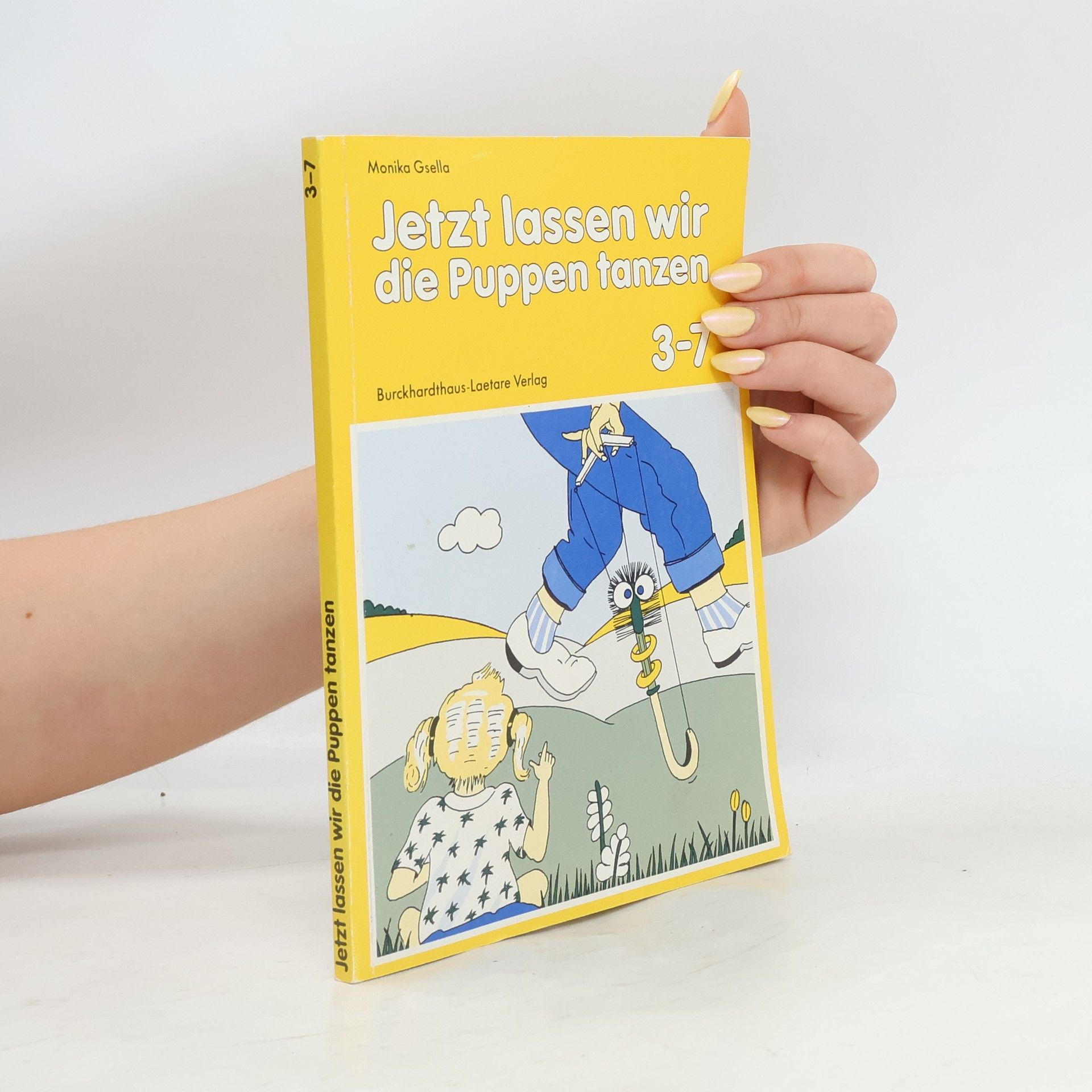 Monika Gsella Jetzt lassen wir die Puppen tanzen