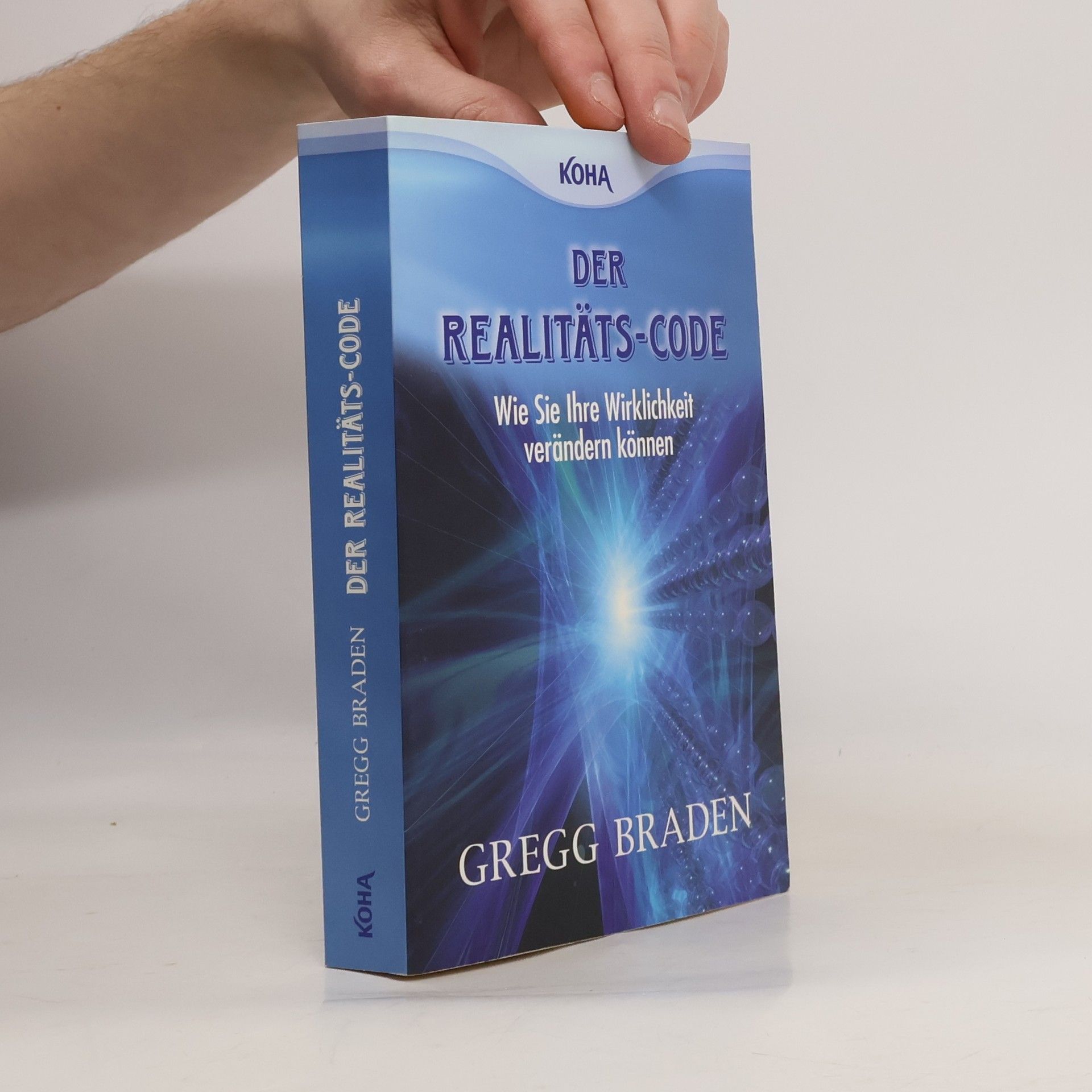 Gregg Braden Der Realitäts-Code