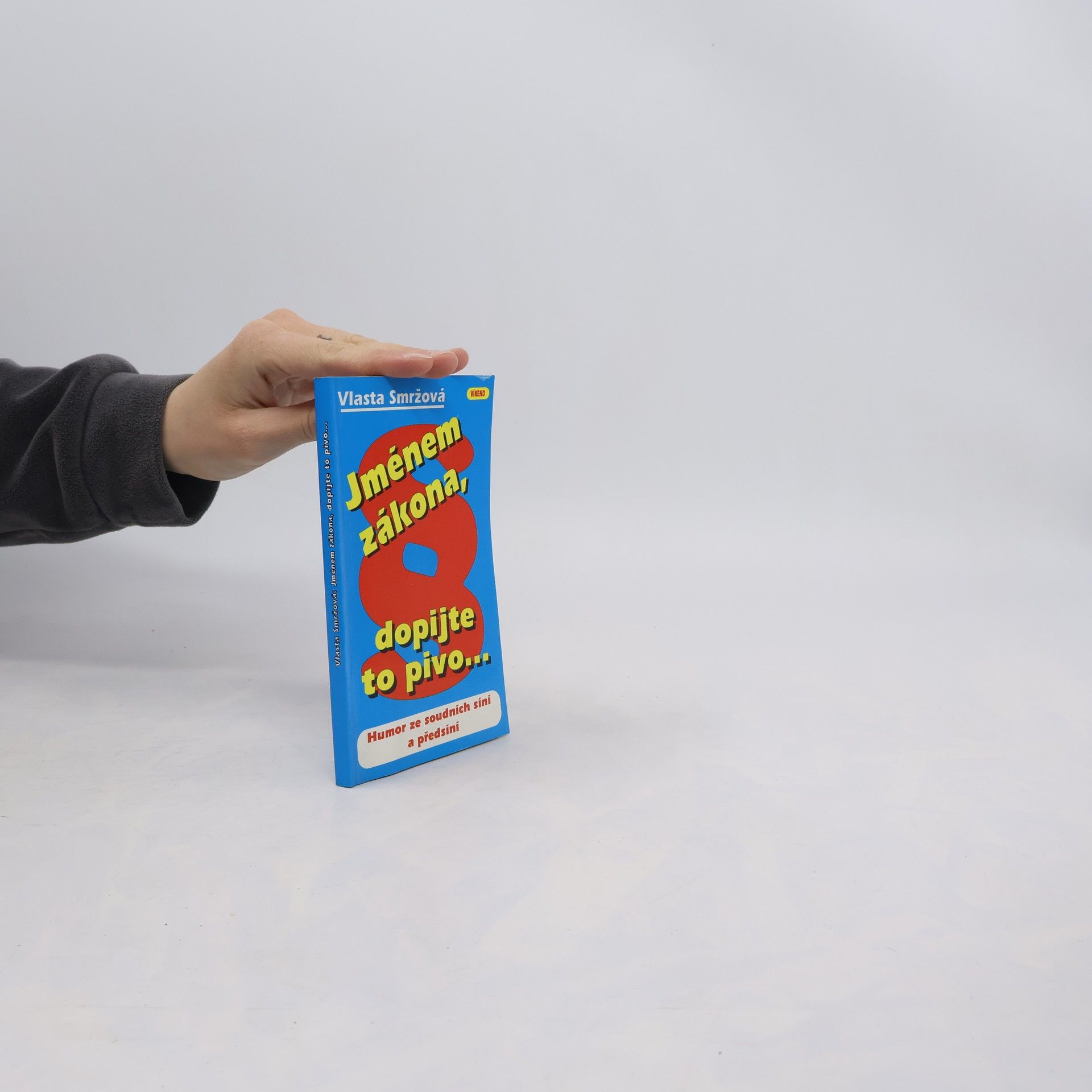 Smržová Vlasta Jménem zákona, dopijte to pivo...