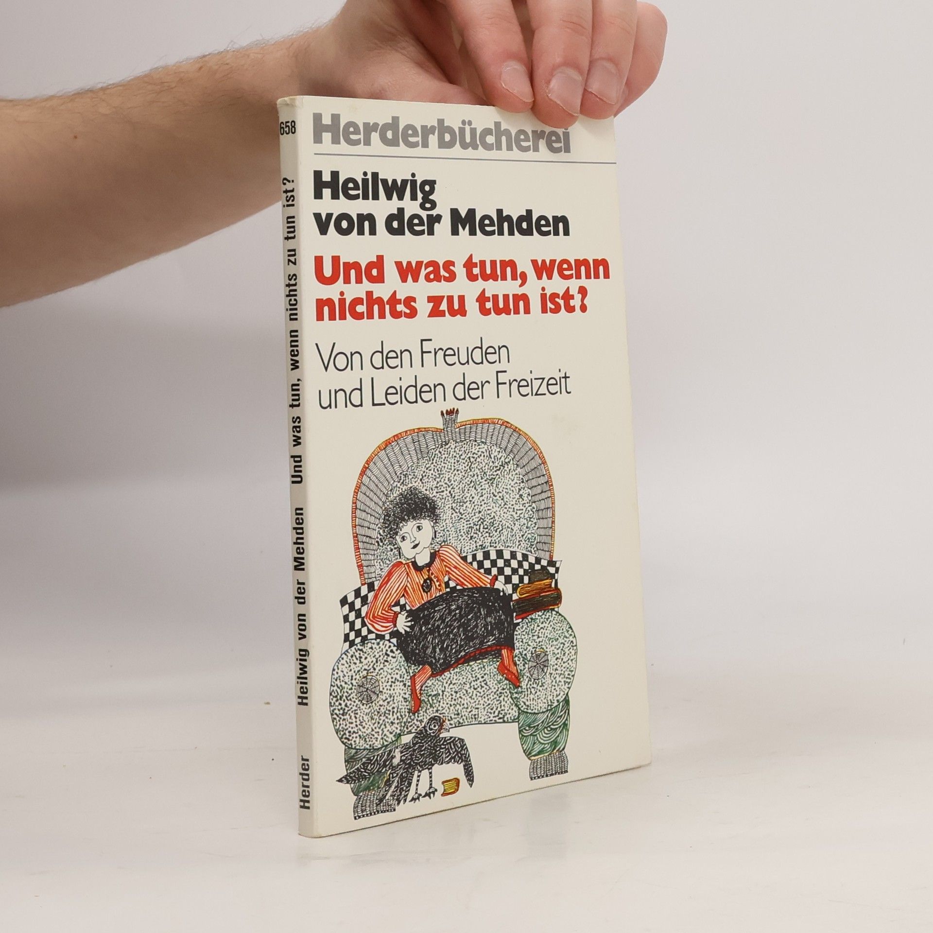 Heilwig von der Mehden Und was tun, wenn nichts zu tun ist?