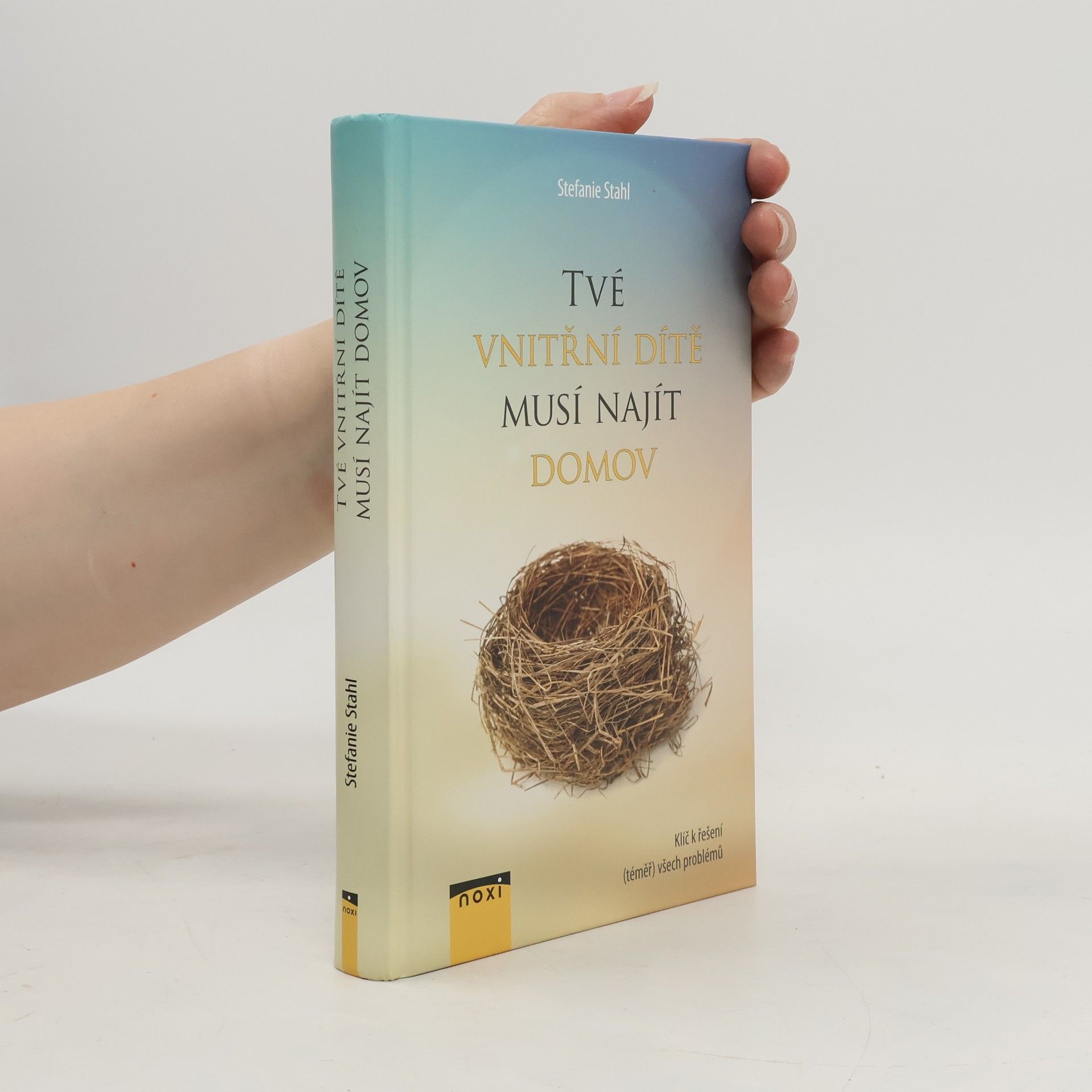 Stefanie Stahl Tvé vnitřní dítě musí najít domov