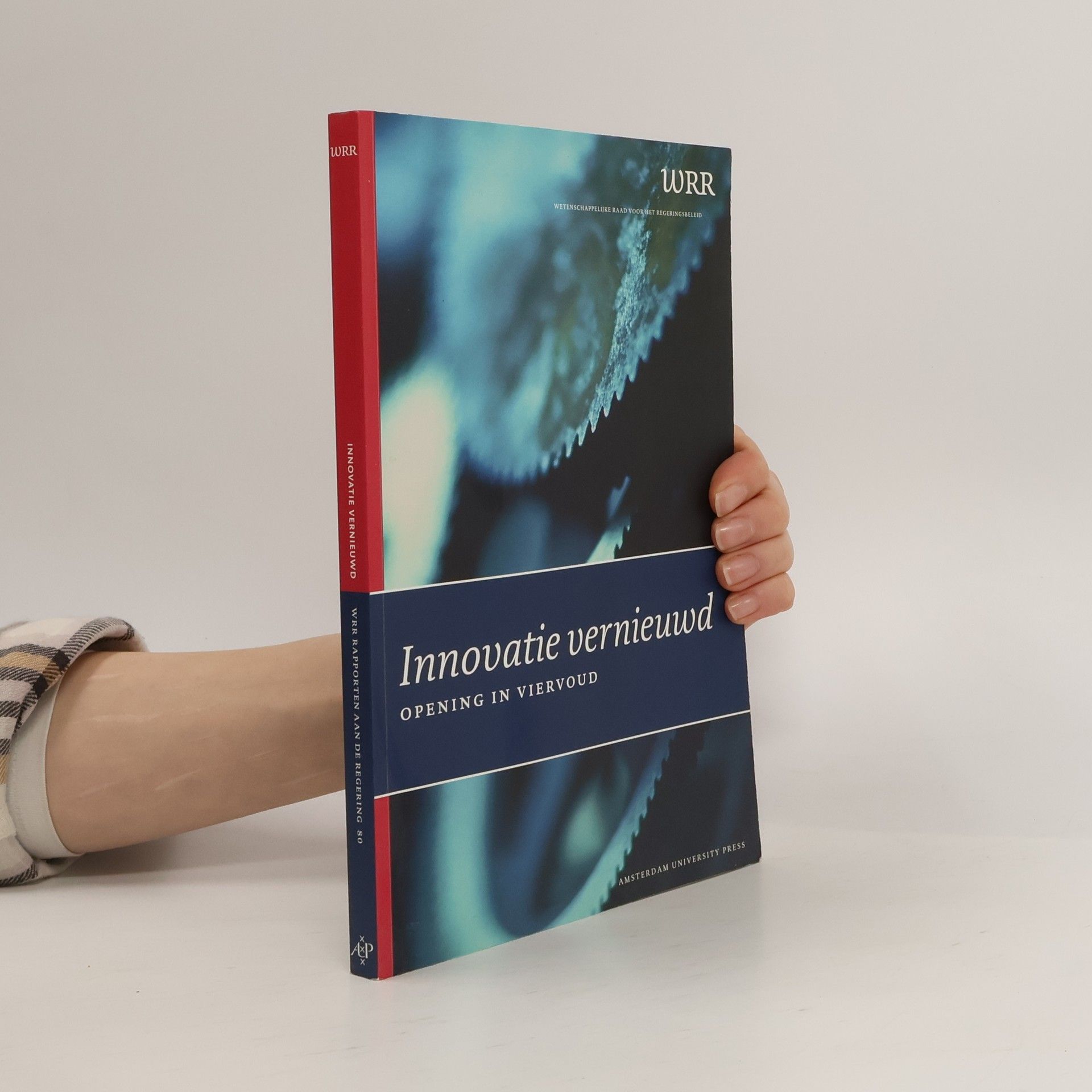 Wetenschappelijke Raad voor het Regeringsbeleid WRR Rapporten - 80: Innovatie Vernieuwd