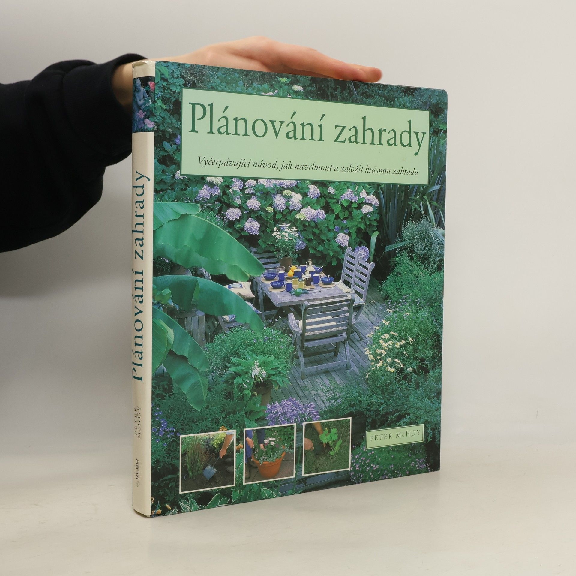 Peter McHoy Plánování zahrady. Vyčerpávající návod, jak navrhnout a založit krásnou zahradu