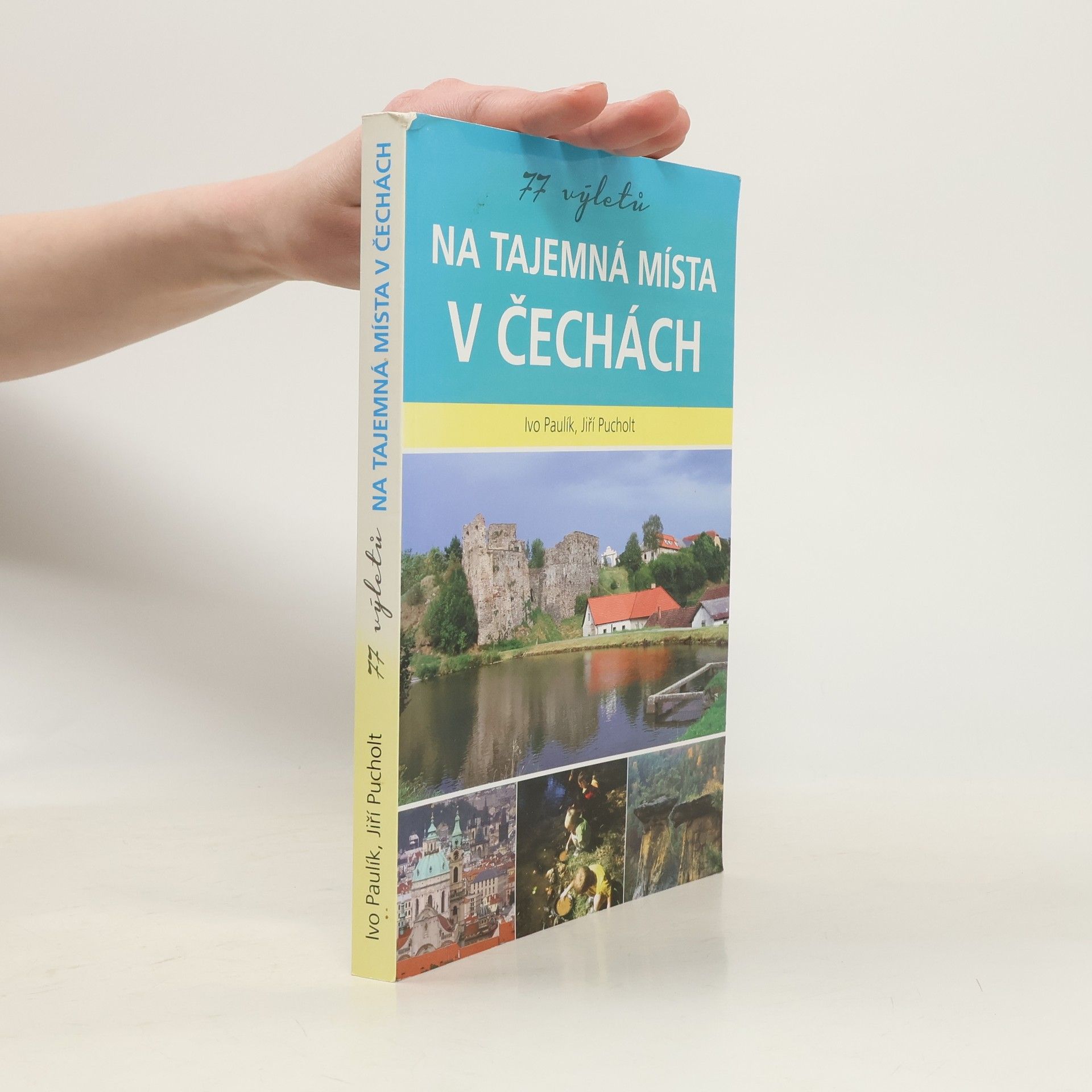 Ivo Paulík 77 výletů na tajemná místa v Čechách