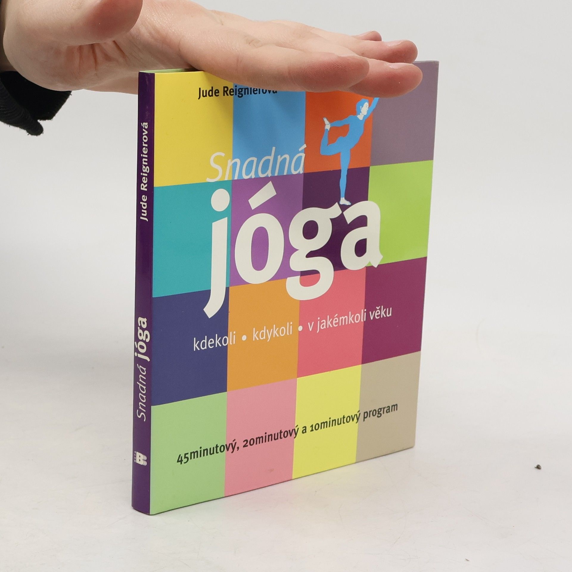 Jude Reignier Snadná jóga: Kdekoli, kdykoli, v jakémkoli věku
