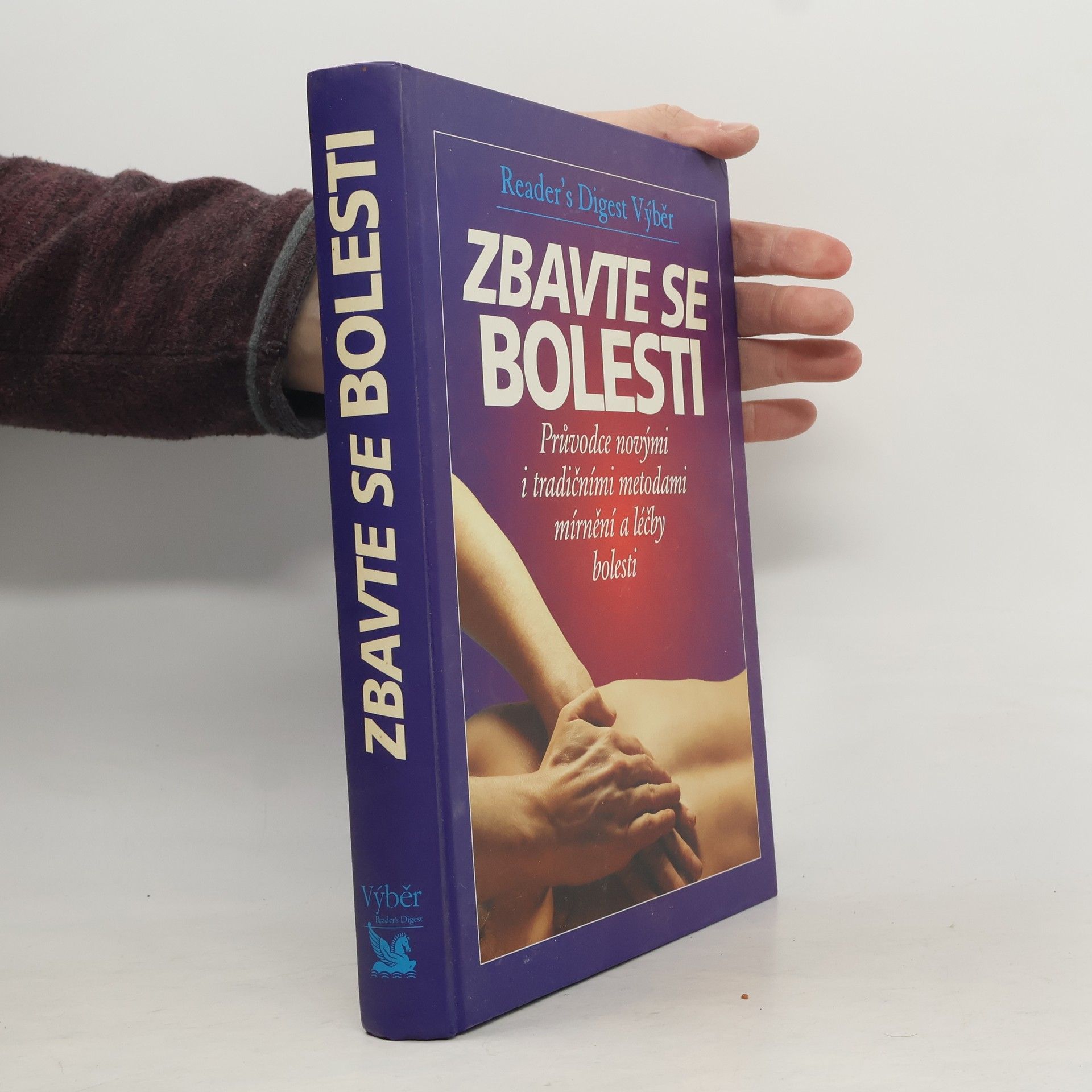 Philip Bashe Zbavte se bolesti - Průvodce novými i tradičními metodami mírnění a léčby bolesti
