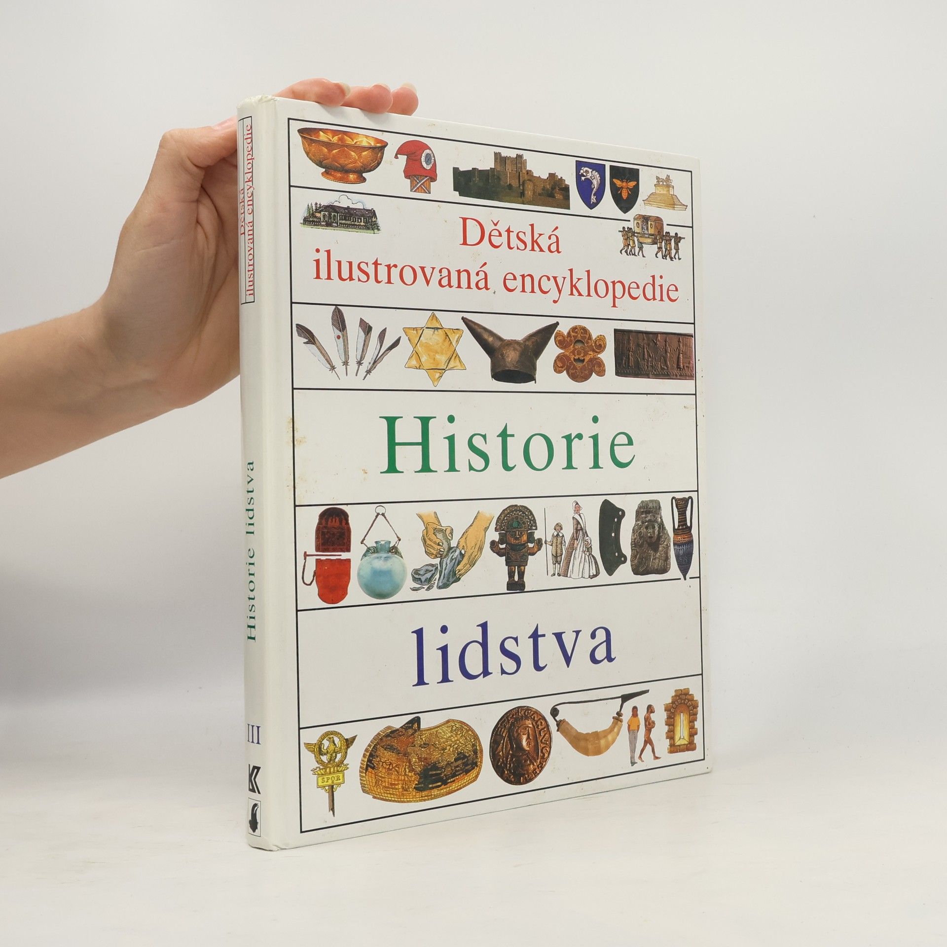 Autores varios Dětská ilustrovaná encyklopedie. III, Historie lidstva
