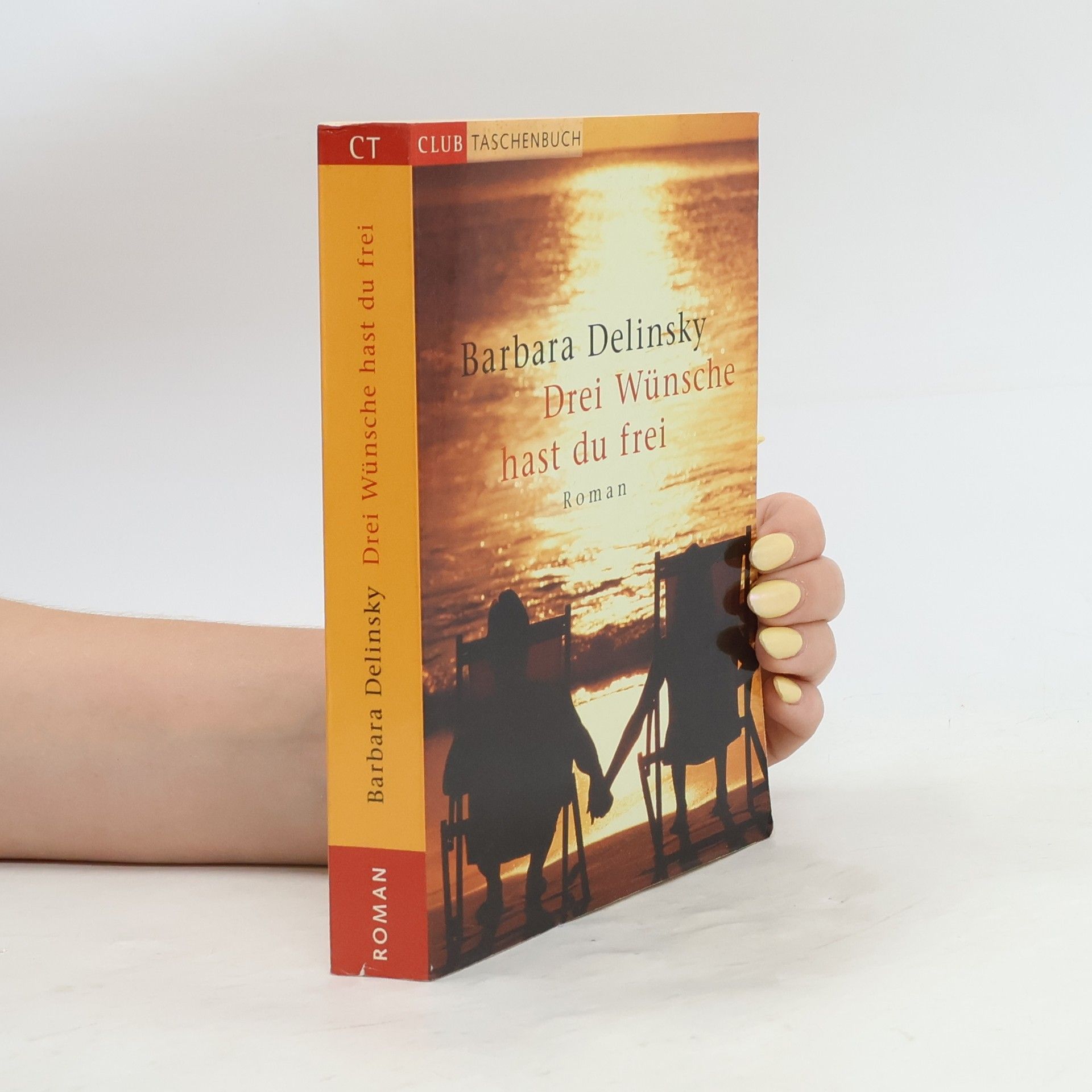 Barbara Delinsky Drei Wünsche hast du frei