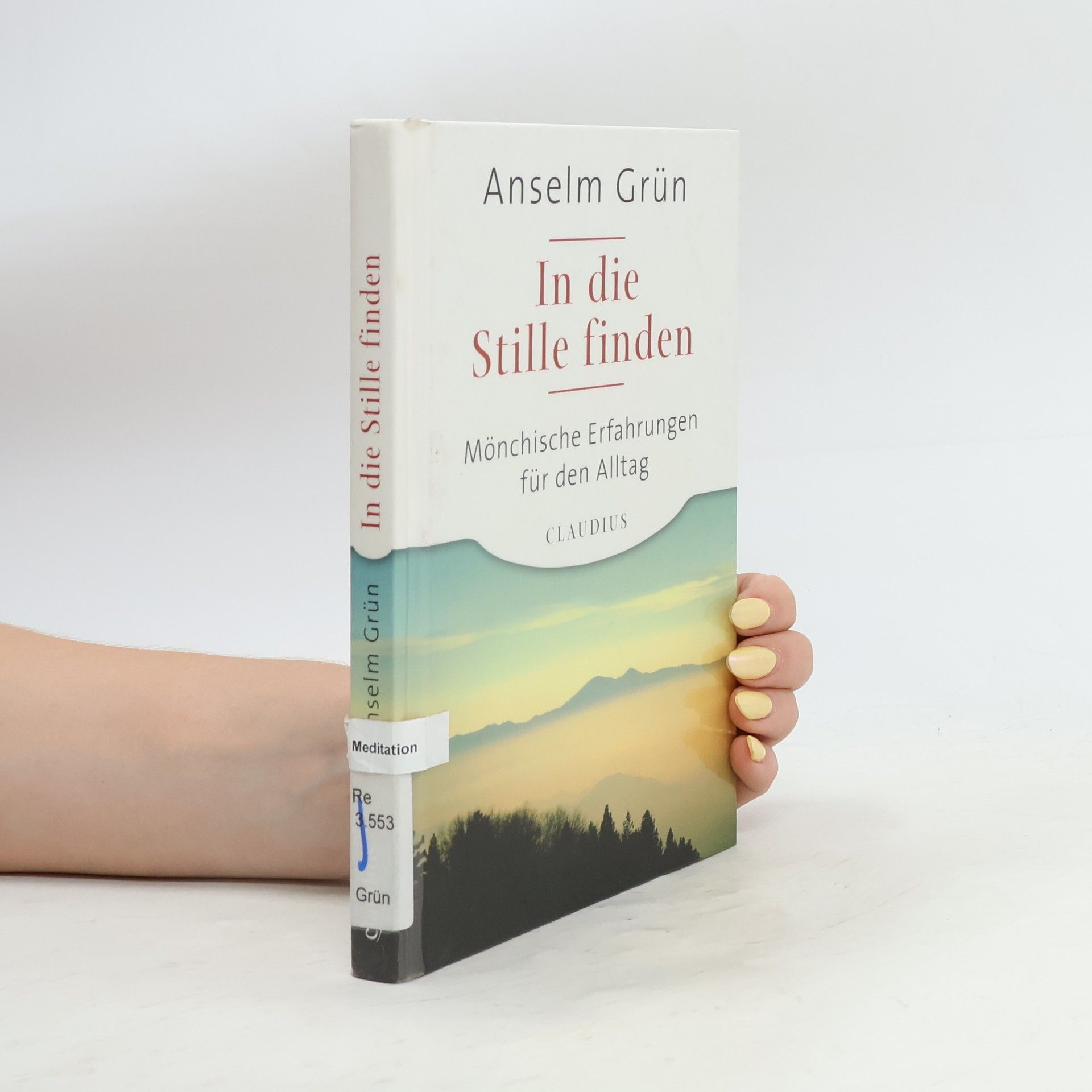 Anselm Grün In die Stille finden