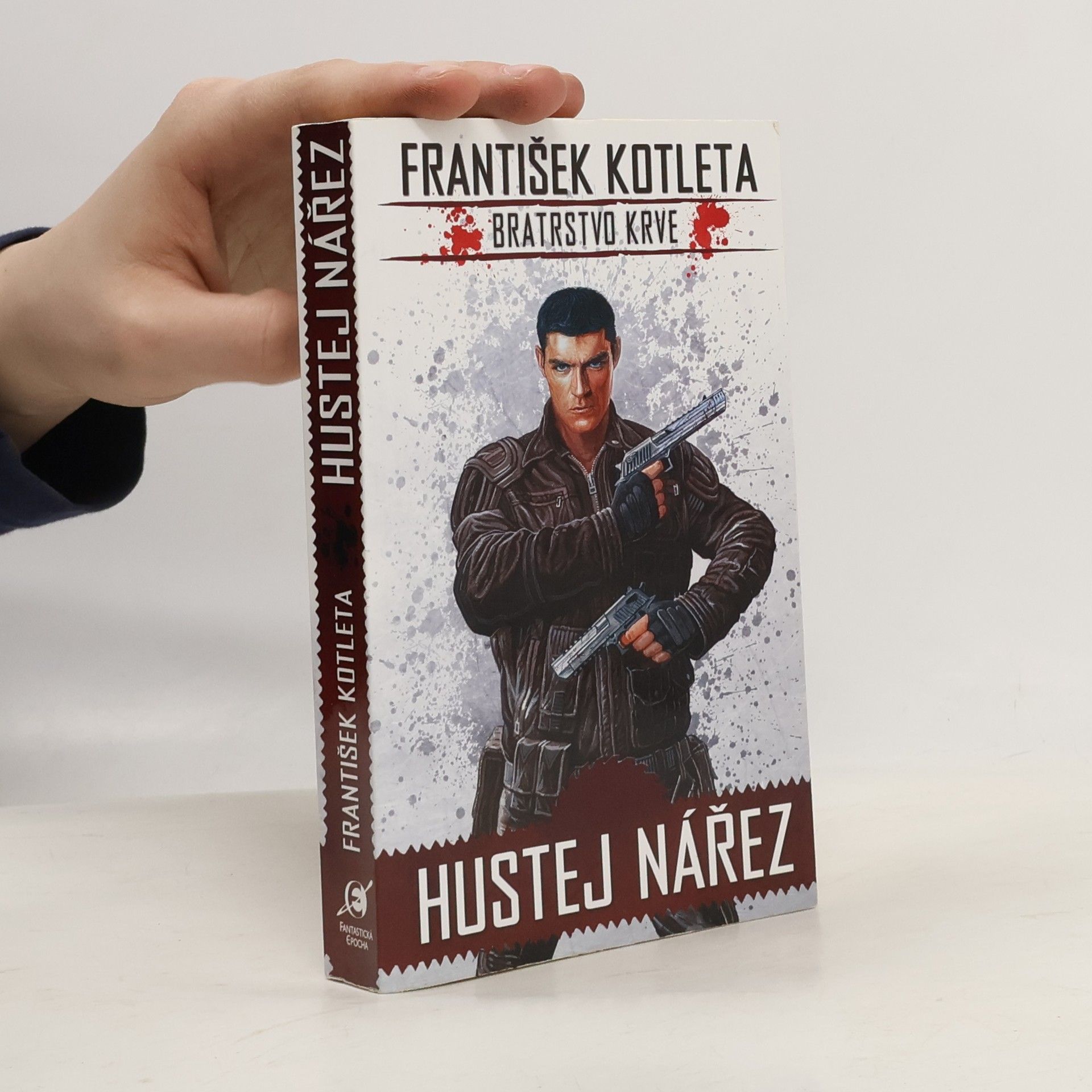 František Kotleta Bratrstvo krve. Hustej nářez