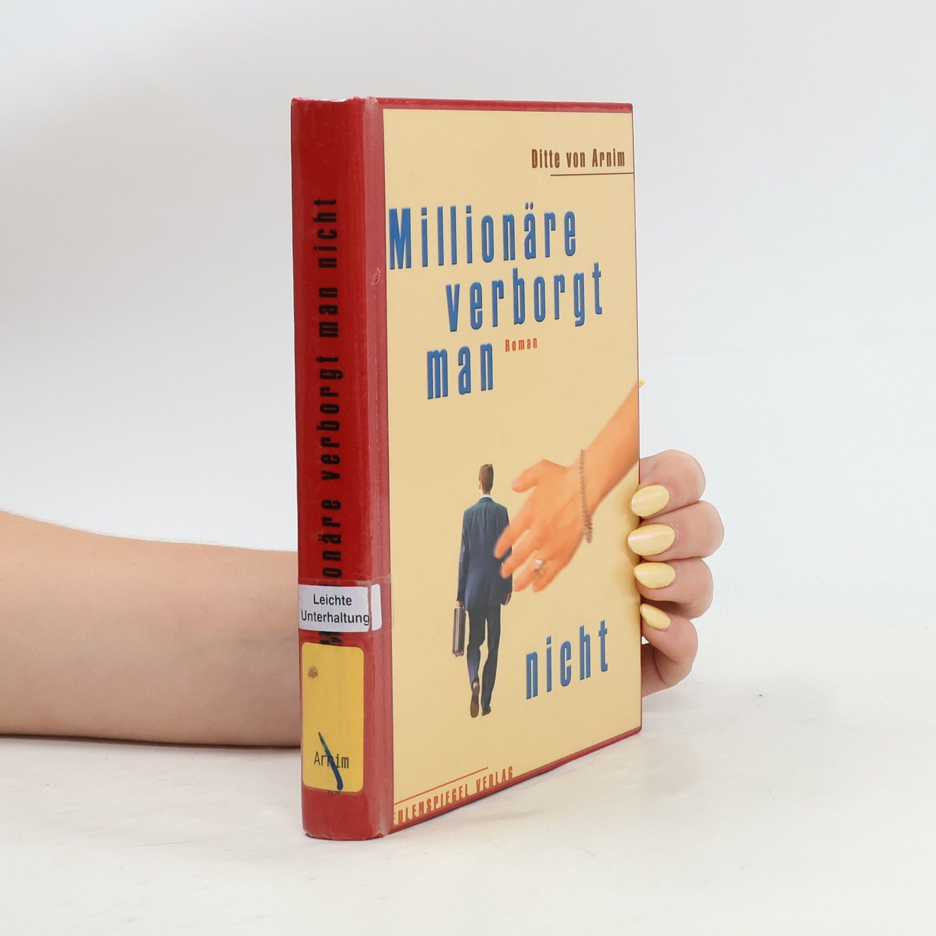 Ditte von Arnim Millionäre verborgt man nicht