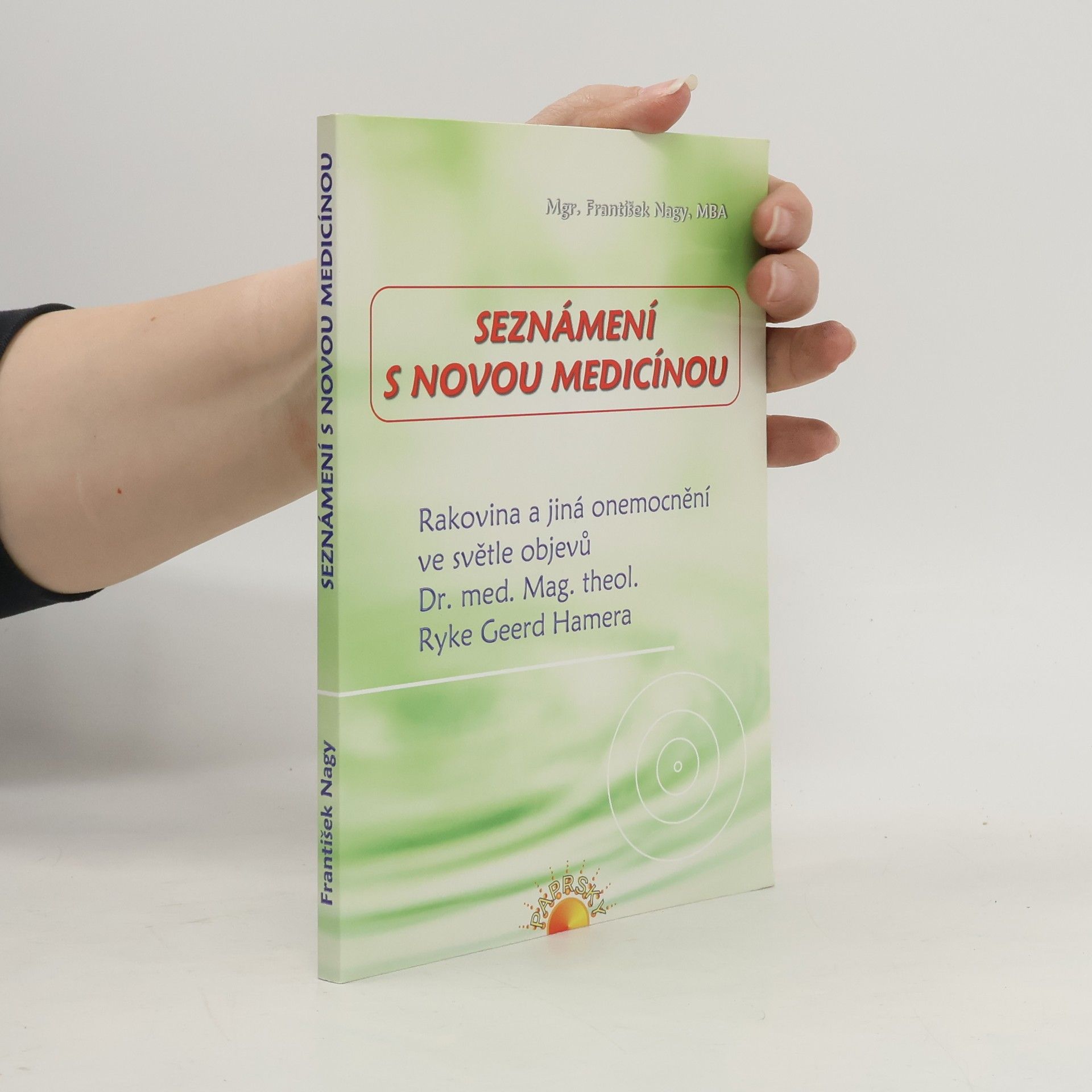 František Nagy Seznámení s novou medicínou