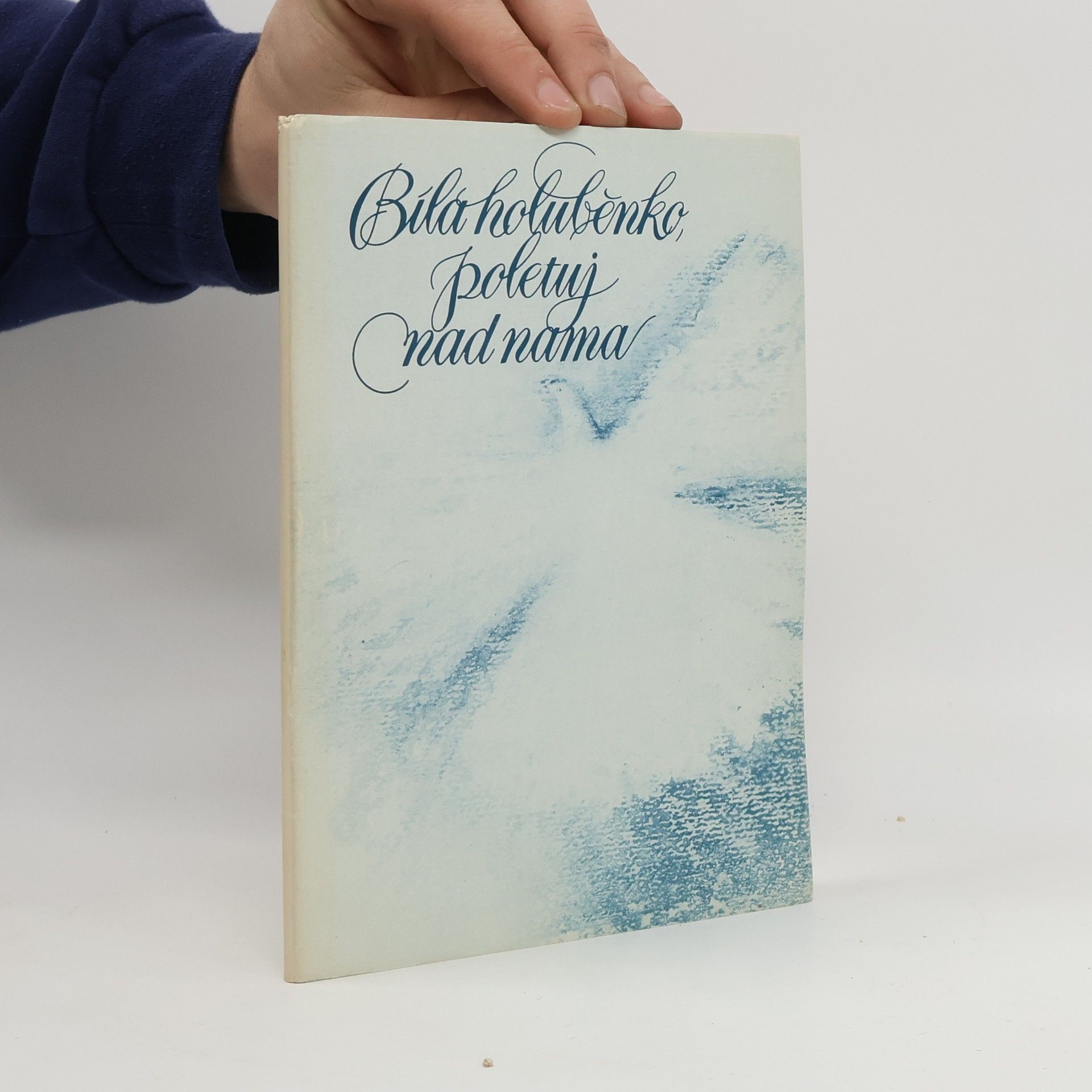 Vítězslav Volavý Bílá holuběnko, poletuj nad nama (Sborník písní k občanským obřadům)