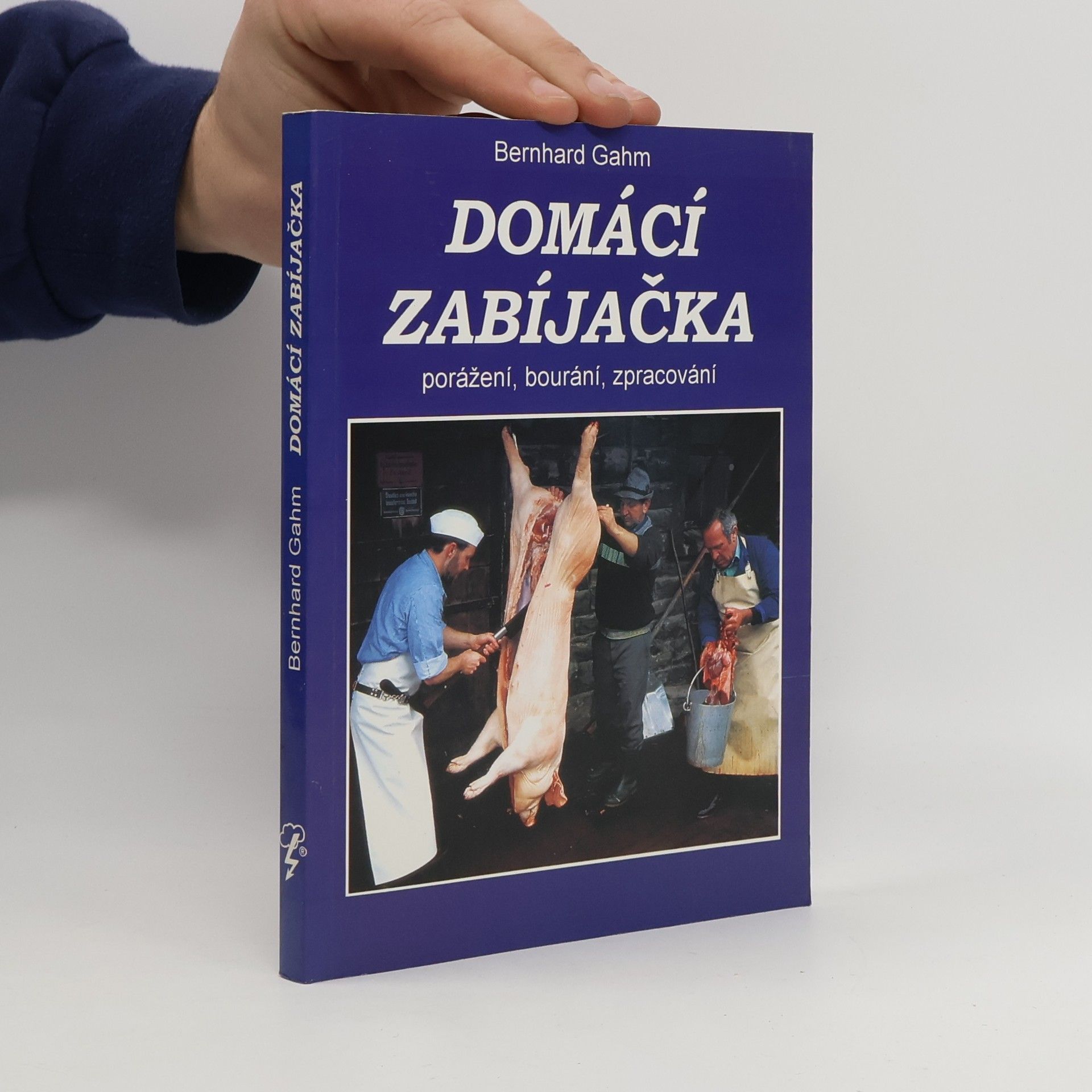 Bernhard Gahm Domácí zabíjačka
