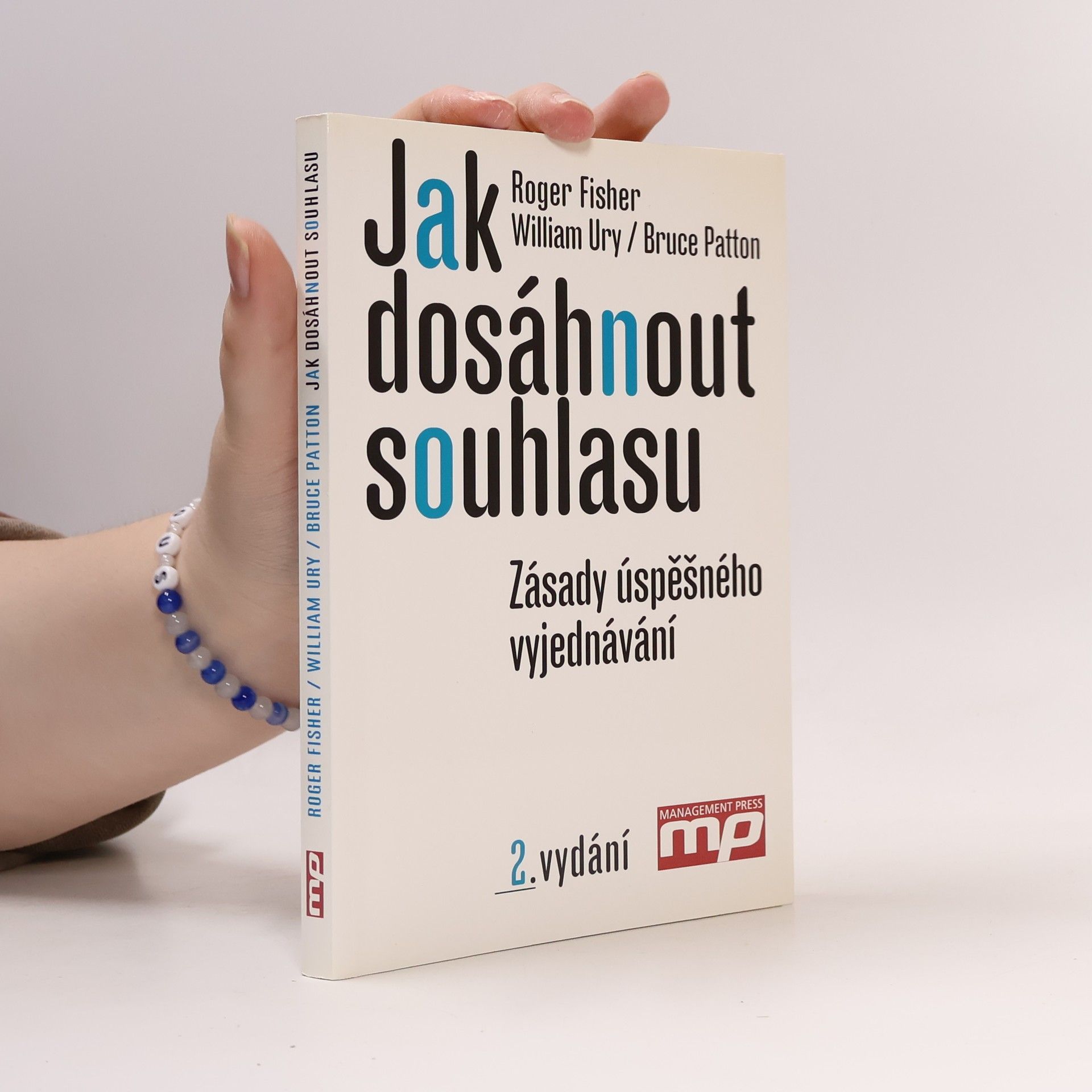 Roger Fisher Jak dosáhnout souhlasu. Zásady úspěšného vyjednávání