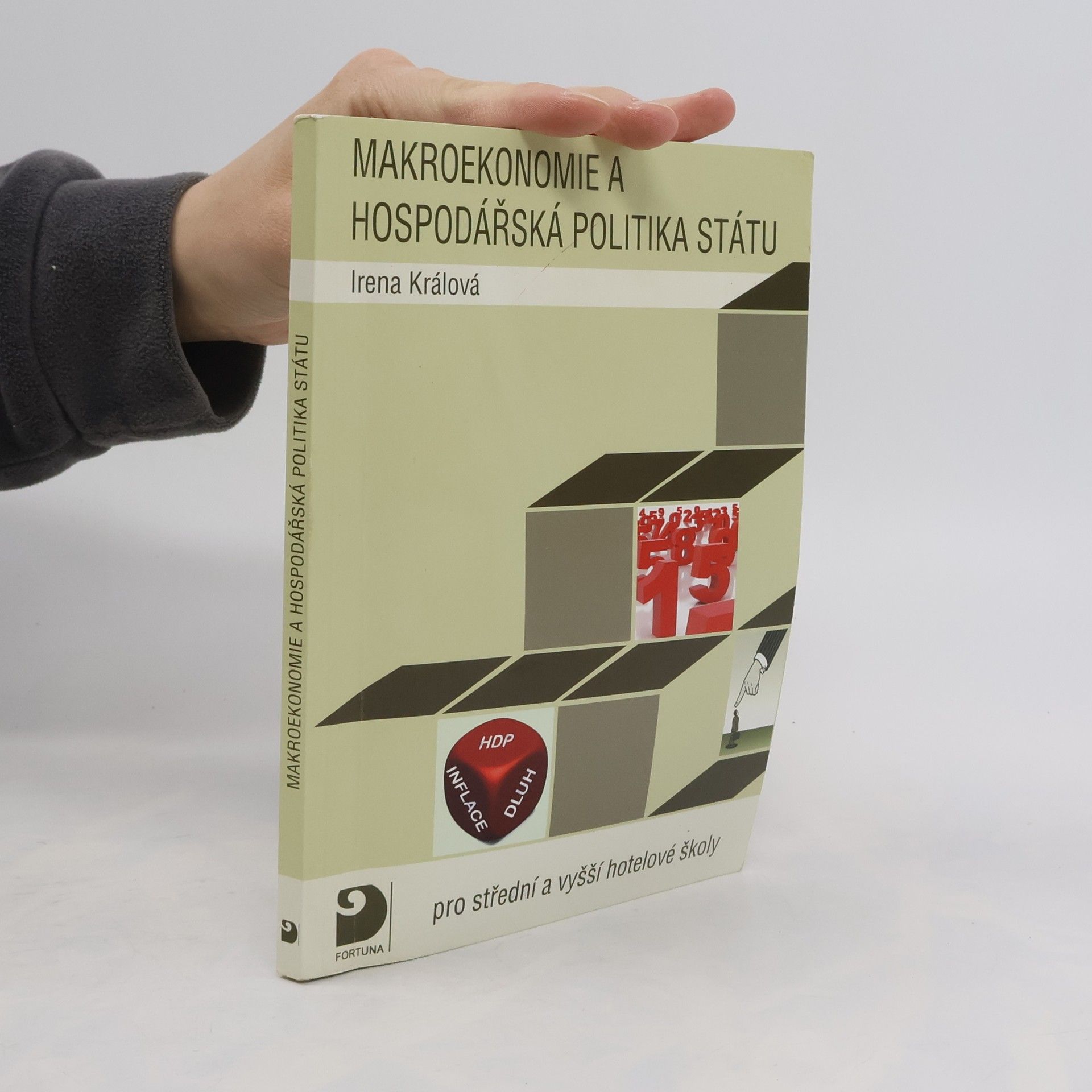 Irena Králová Makroekonomie a hospodářská politika státu. Pro střední a vyšší hotelové školy