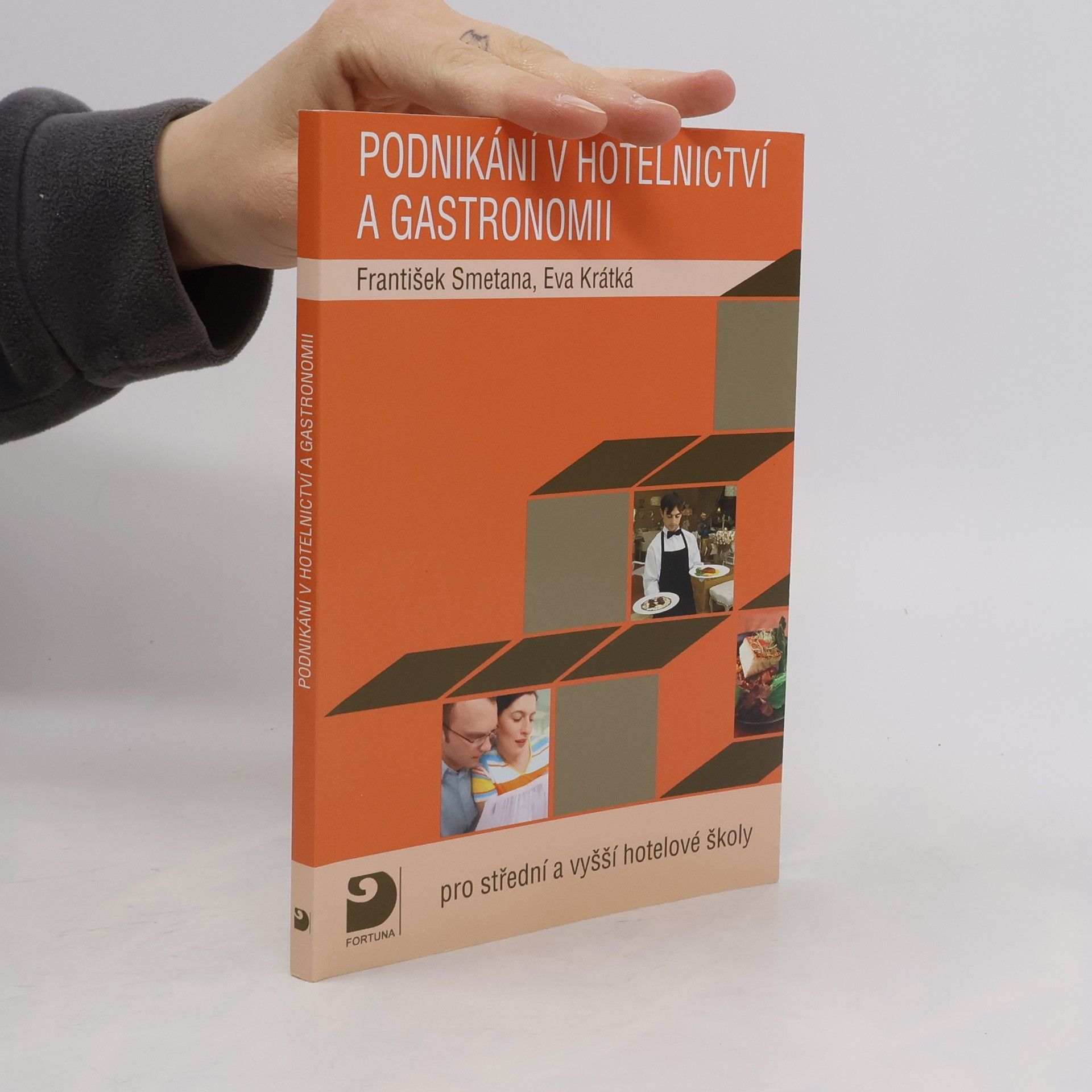 František Smetana Podnikání v hotelnictví a gastronomii. Pro střední a vyšší hotelové školy
