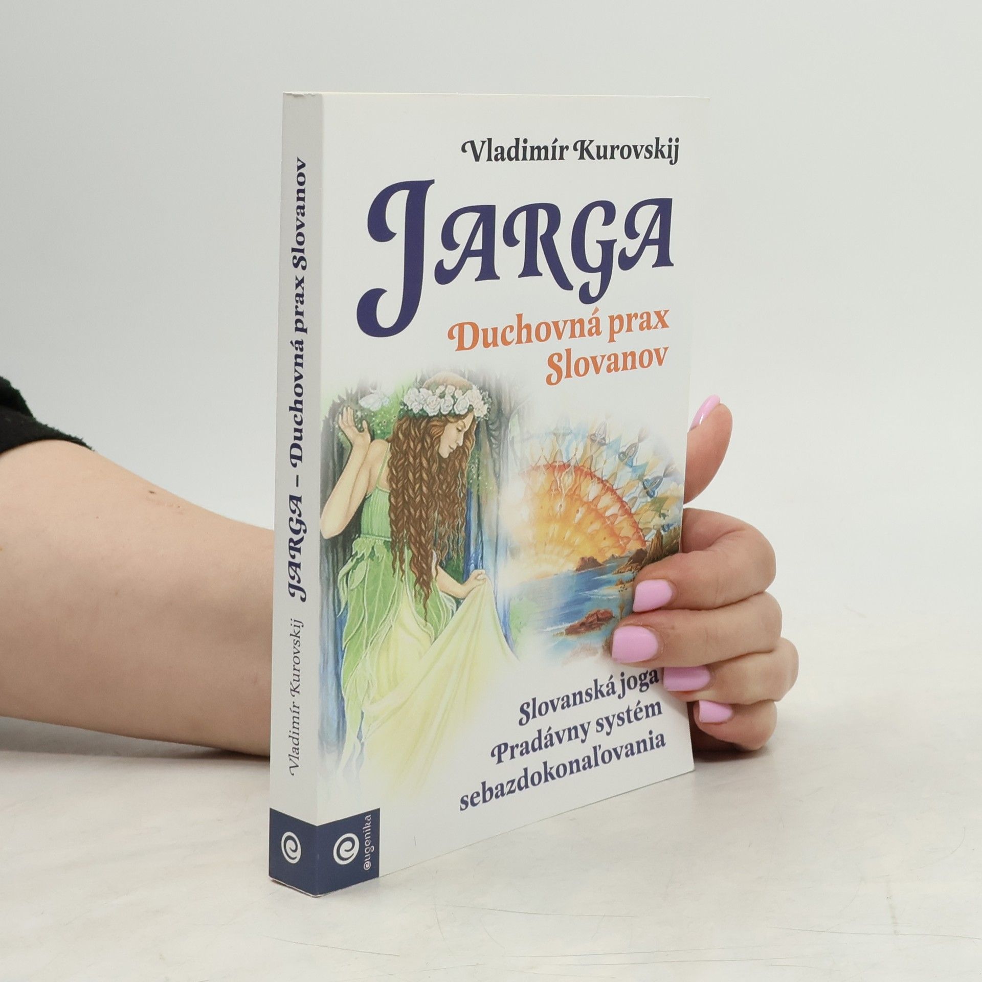 Vladimír Kurovskij Jarga - Duchovná prax Slovanov
