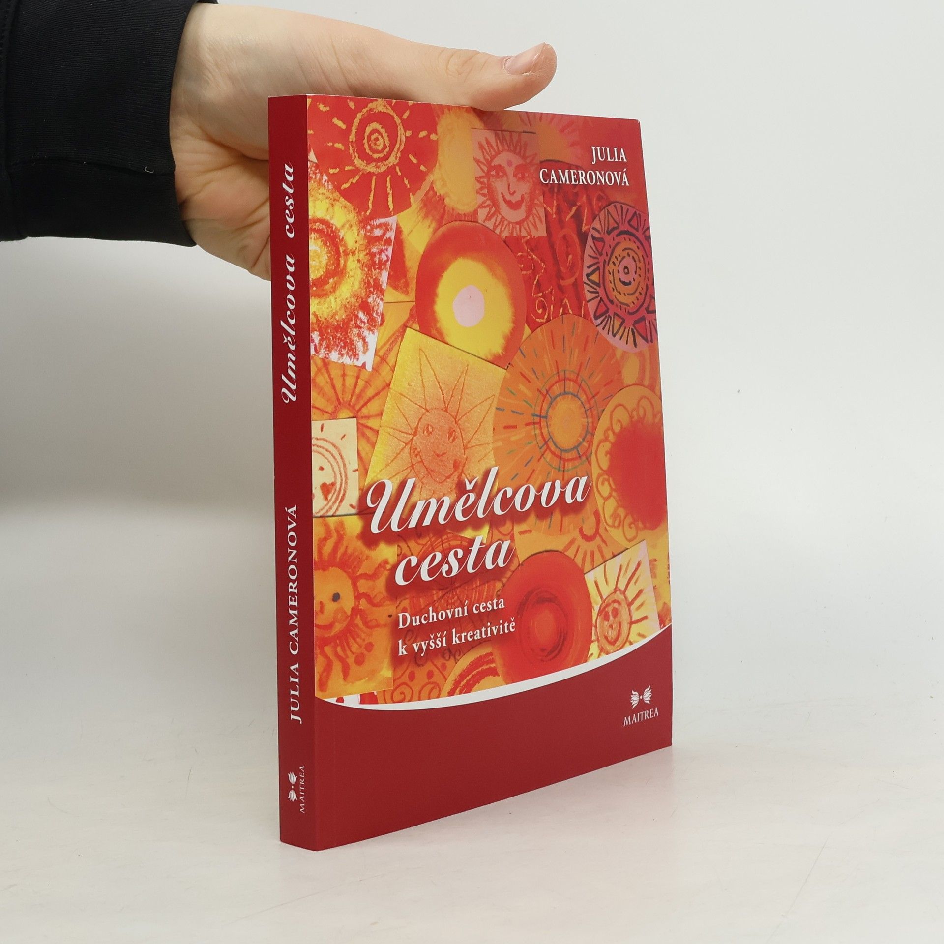 Julia Cameron Umělcova cesta. Duchovní cesta k vyšší kreativitě