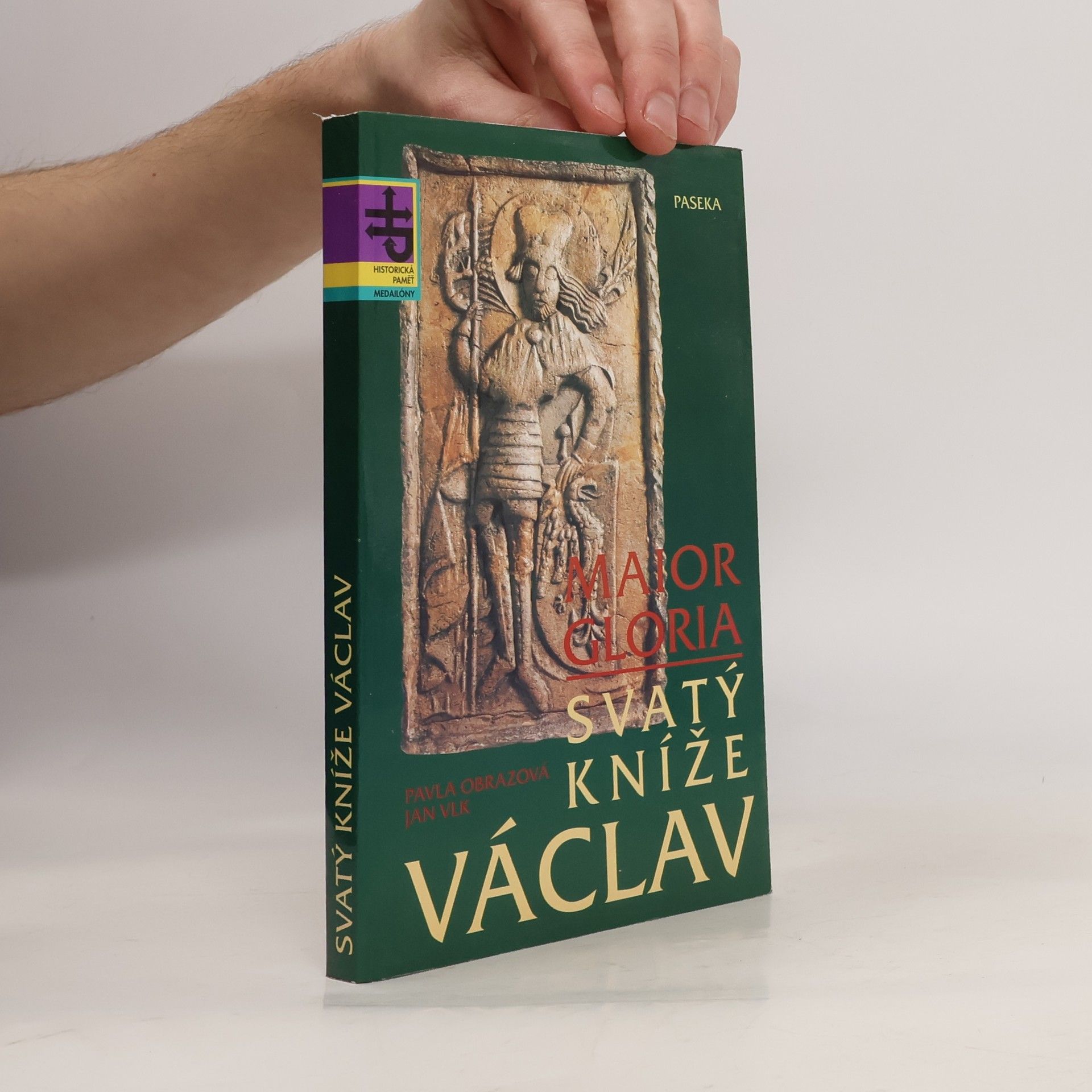 Jan Vlk Svatý kníže Václav. Maior Gloria.