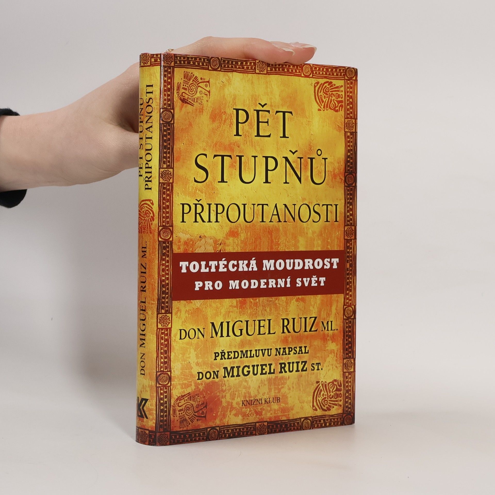 Don Miguel Ruiz Pět stupňů připoutanosti