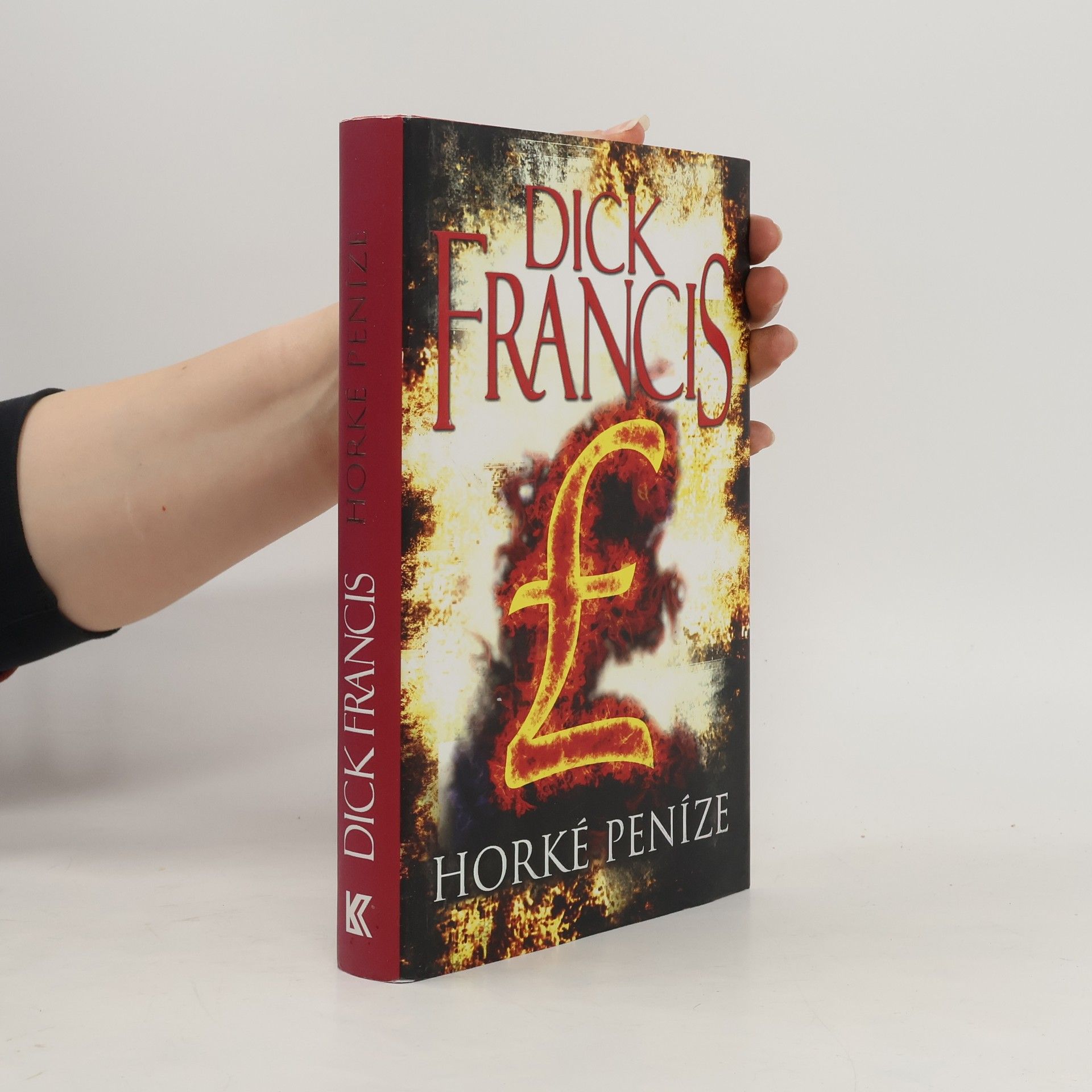 Dick Francis Horké peníze