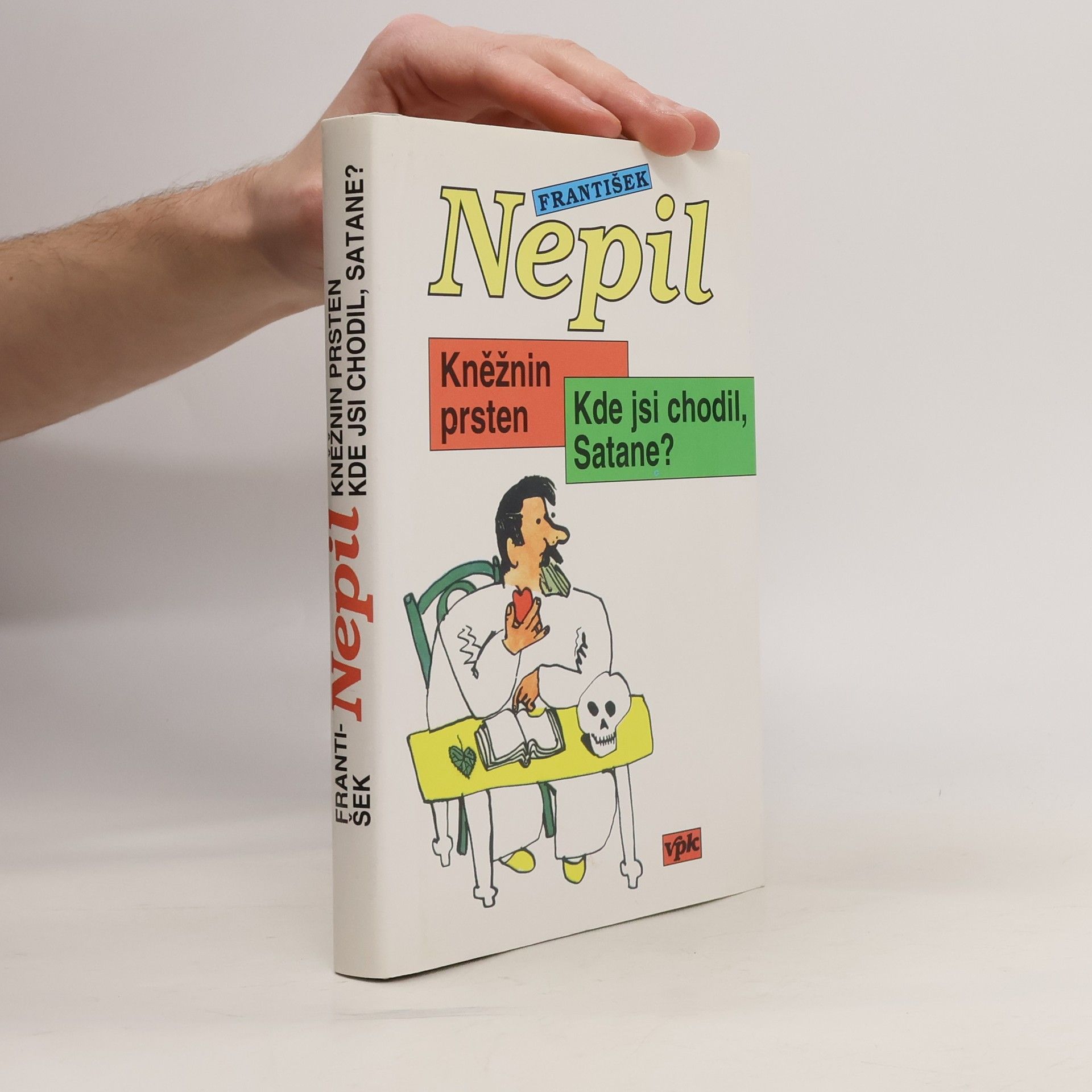 František Nepil Kněžnin prsten ; Kde jsi chodil, Satane?