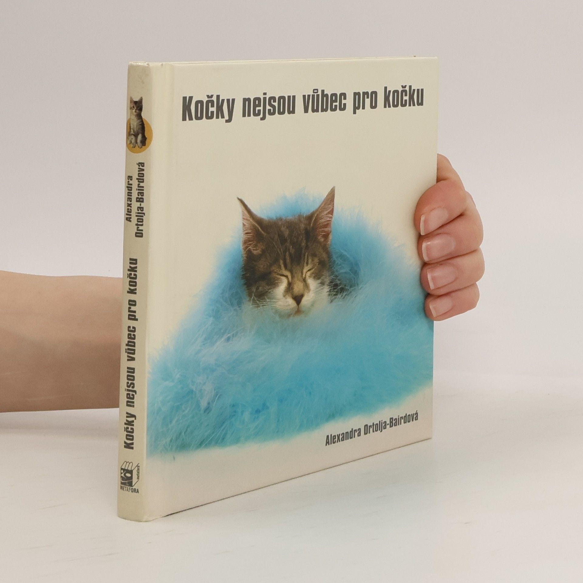 Alexandra OrtoljaBaird Kočky nejsou vůbec pro kočku