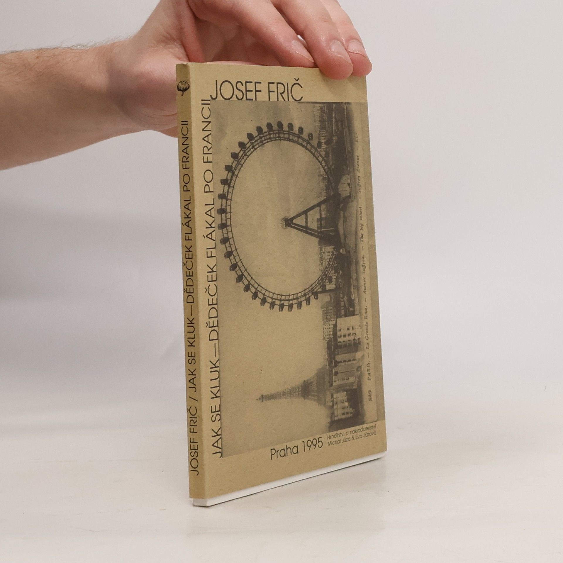 Josef Frič Jak se kluk-dědeček flákal po Francii