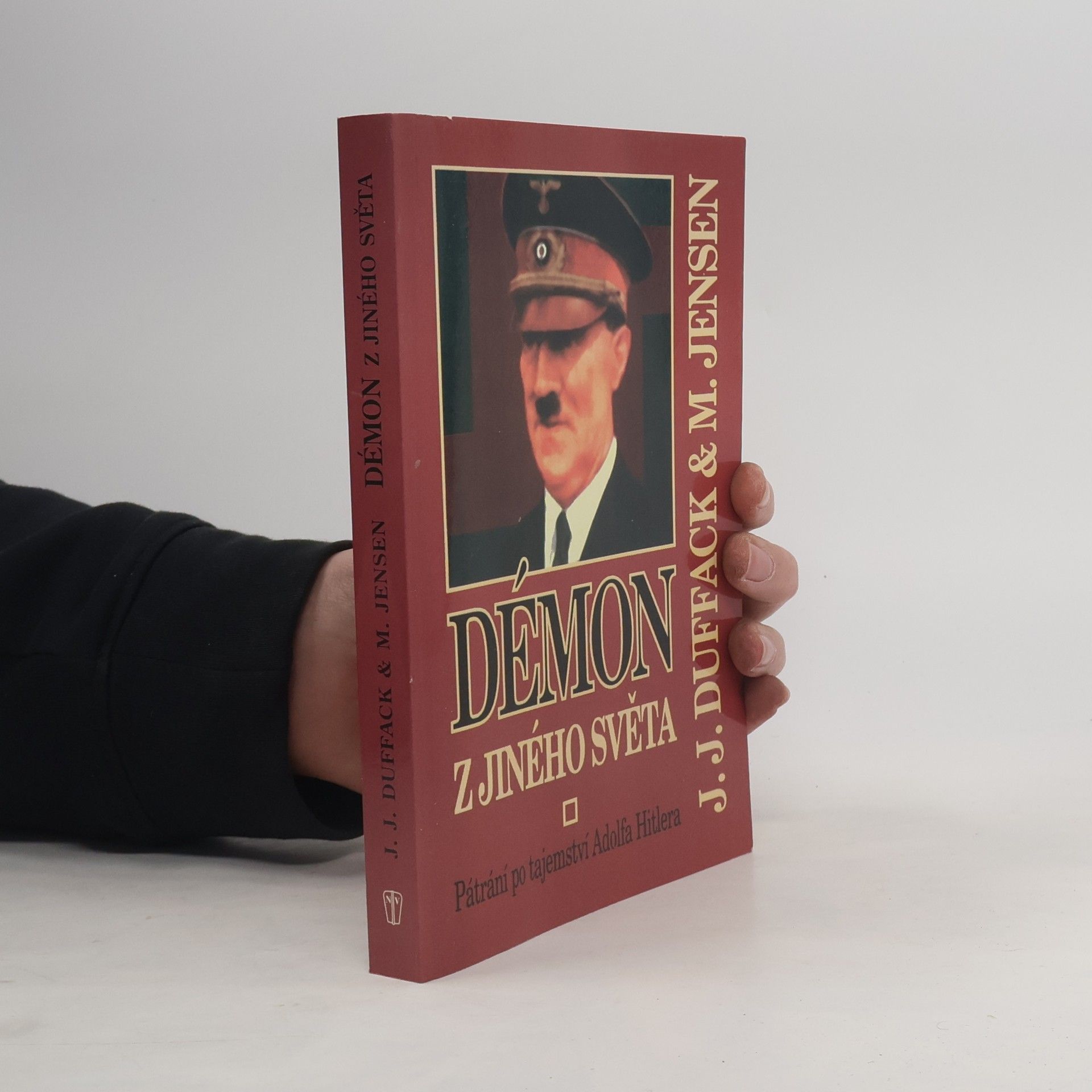 J. J. Duffack Démon z jiného světa. Pátrání po tajemství Adolfa Hitlera