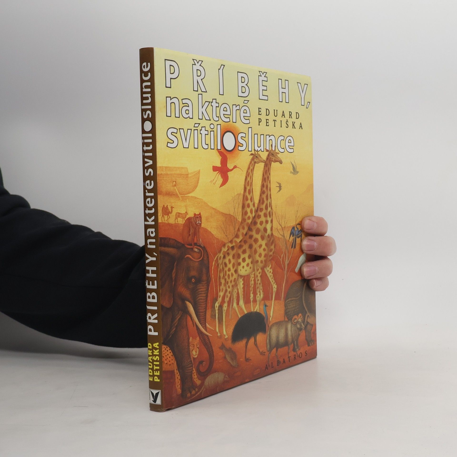 Eduard Petiška Příběhy, na které svítilo slunce: Báje a pověsti starého Egypta, Mezopotámie a Izraele
