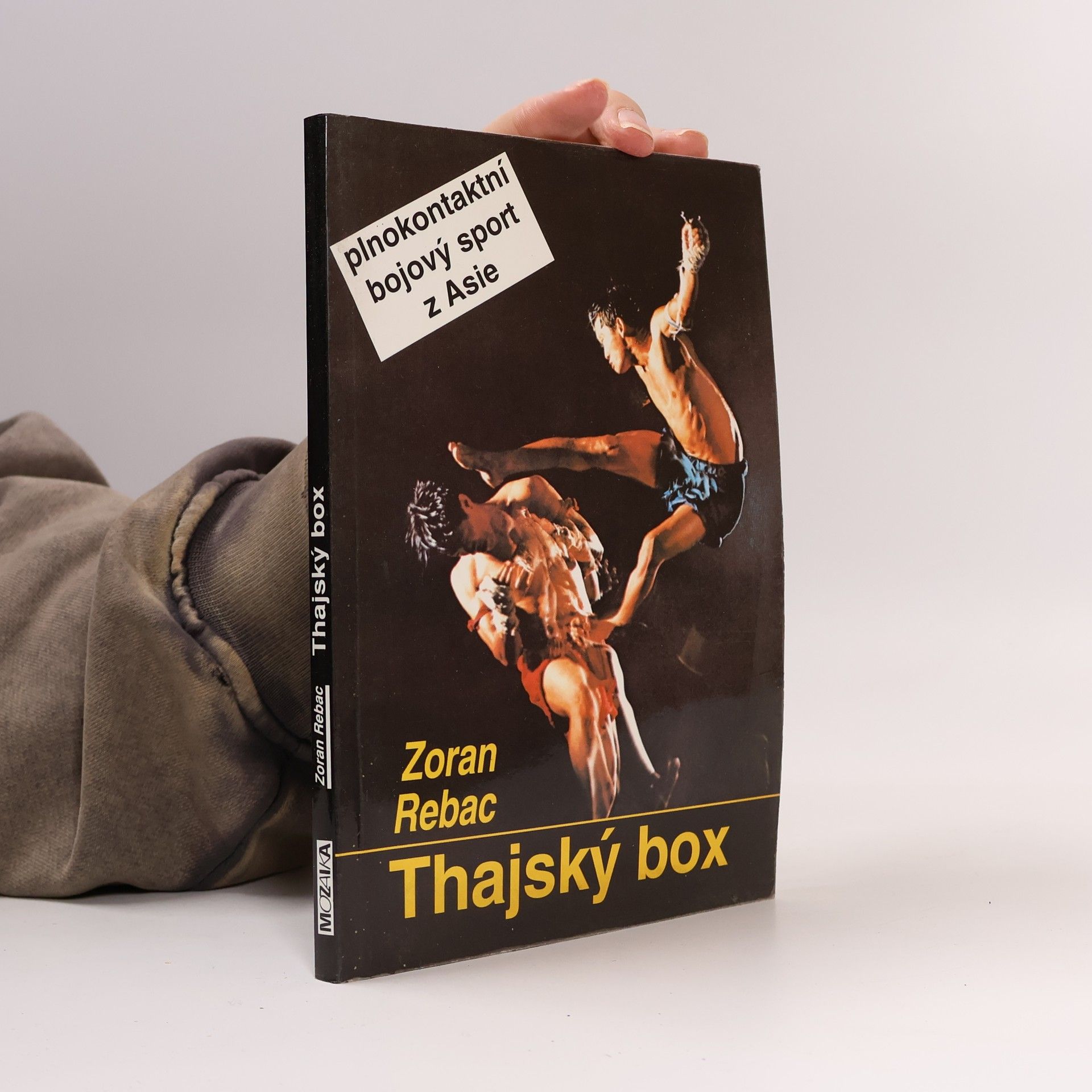 Zoran Rebac Thajský box - plnokontaktní bojový sport z Asie