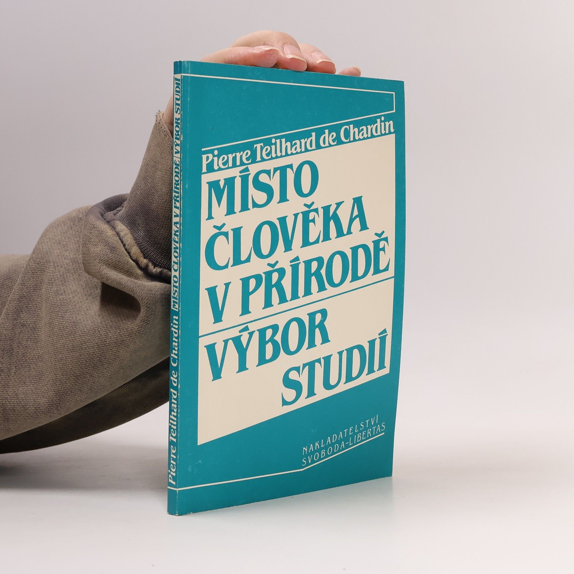 Pierre Teilhard de Chardin Místo člověka v přírodě: Výbor studií