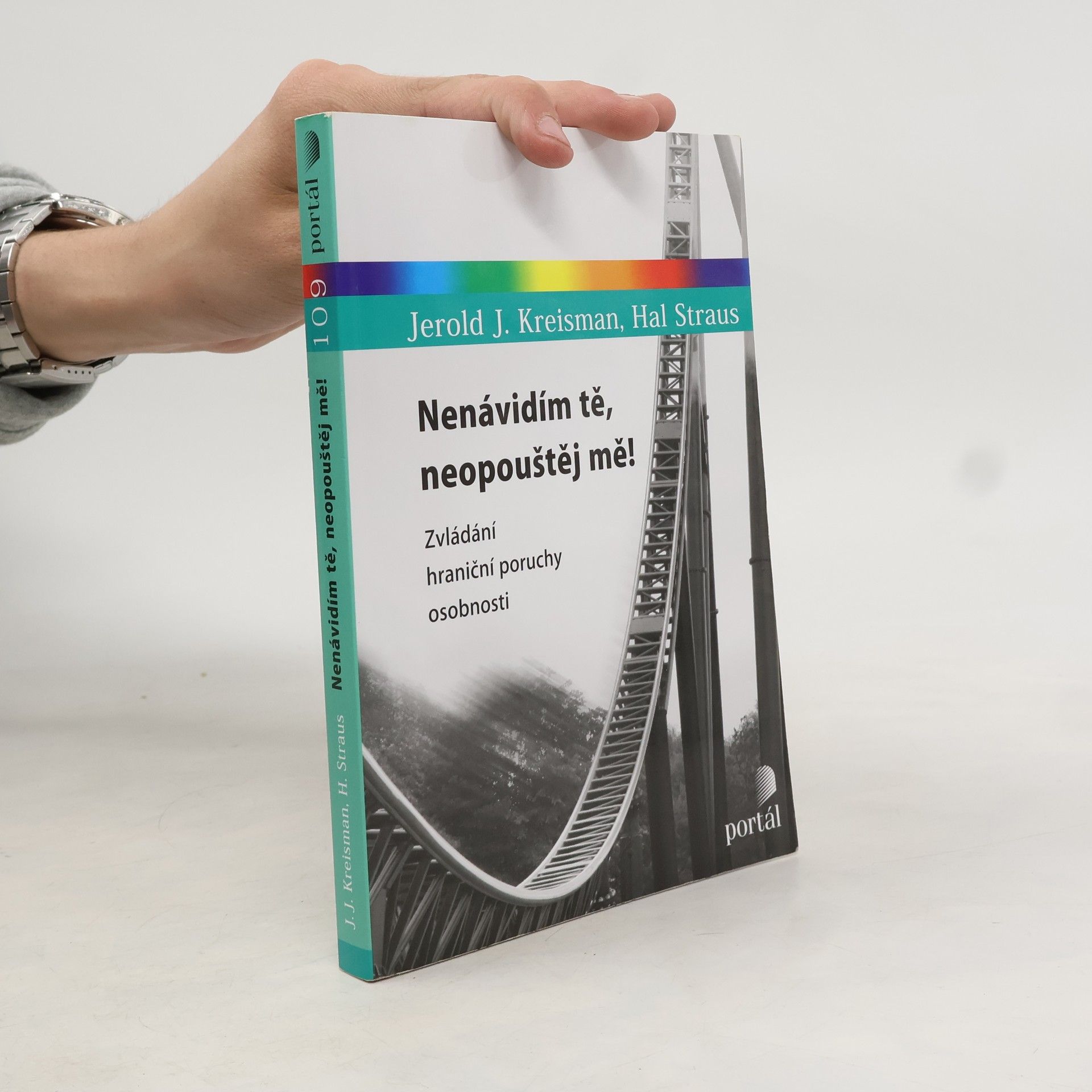 Nenávidím tě, neopouštěj mě! Zvládání hraniční poruchy osobnosti