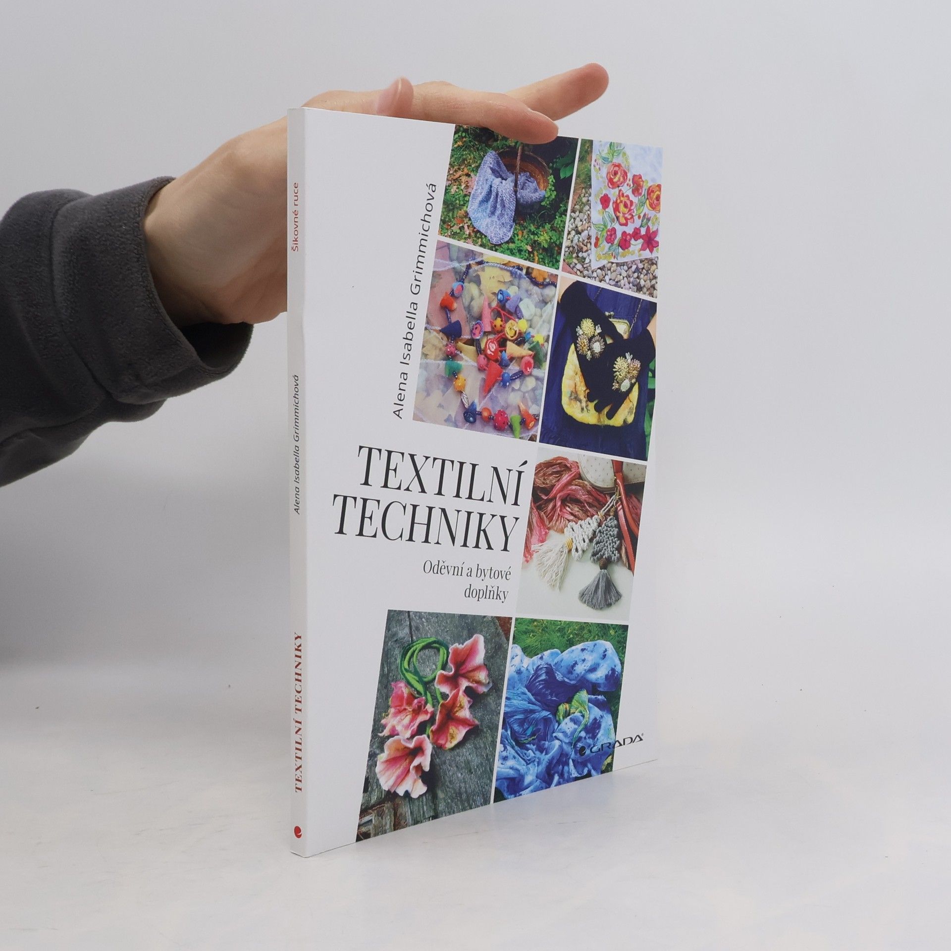 Alena Isabella Grimmichová Textilní techniky : oděvní a bytové doplňky