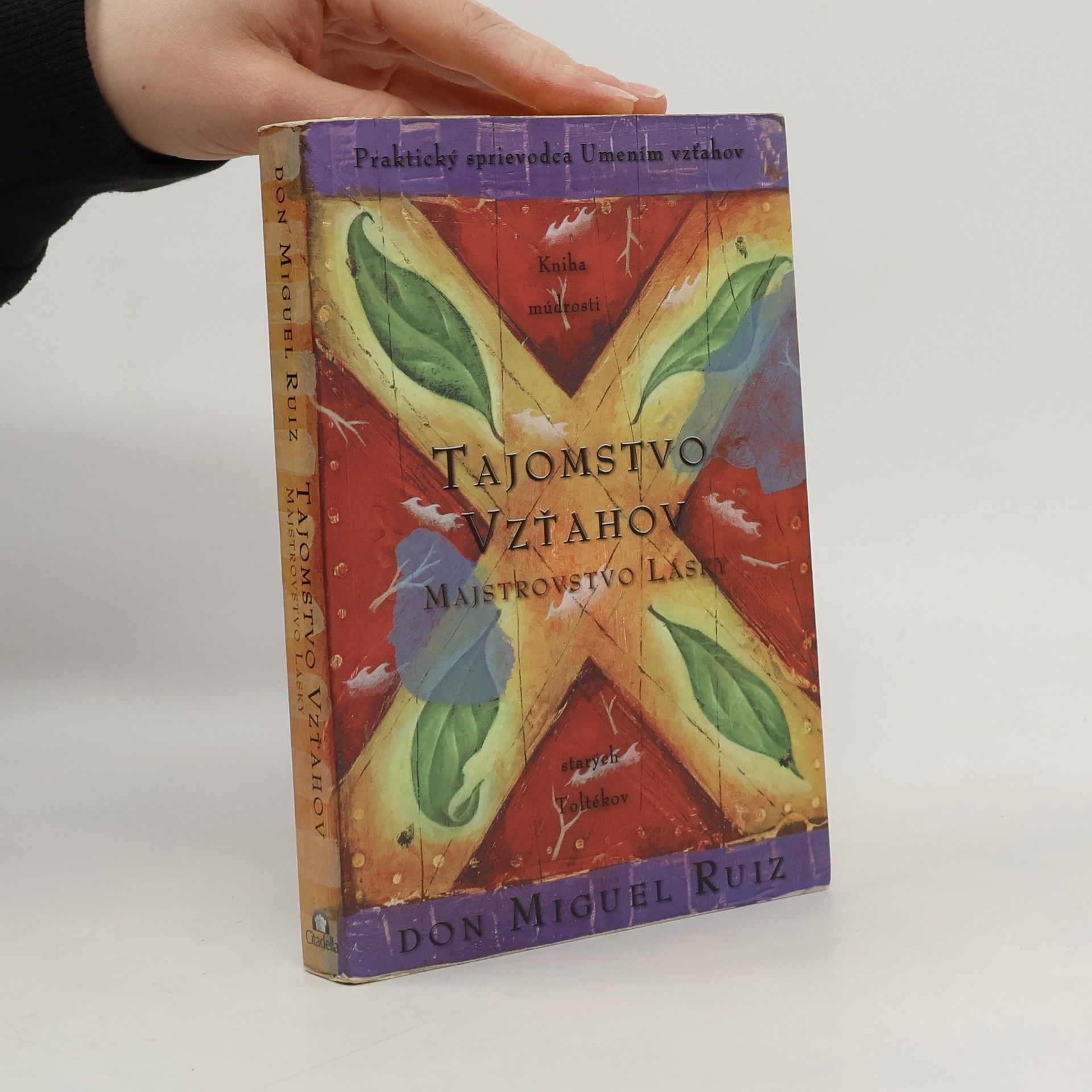 Don Miguel Ruiz Tajomstvo vzťahov. Majstrovstvo lásky. Kniha múdrosti starých Toltékov