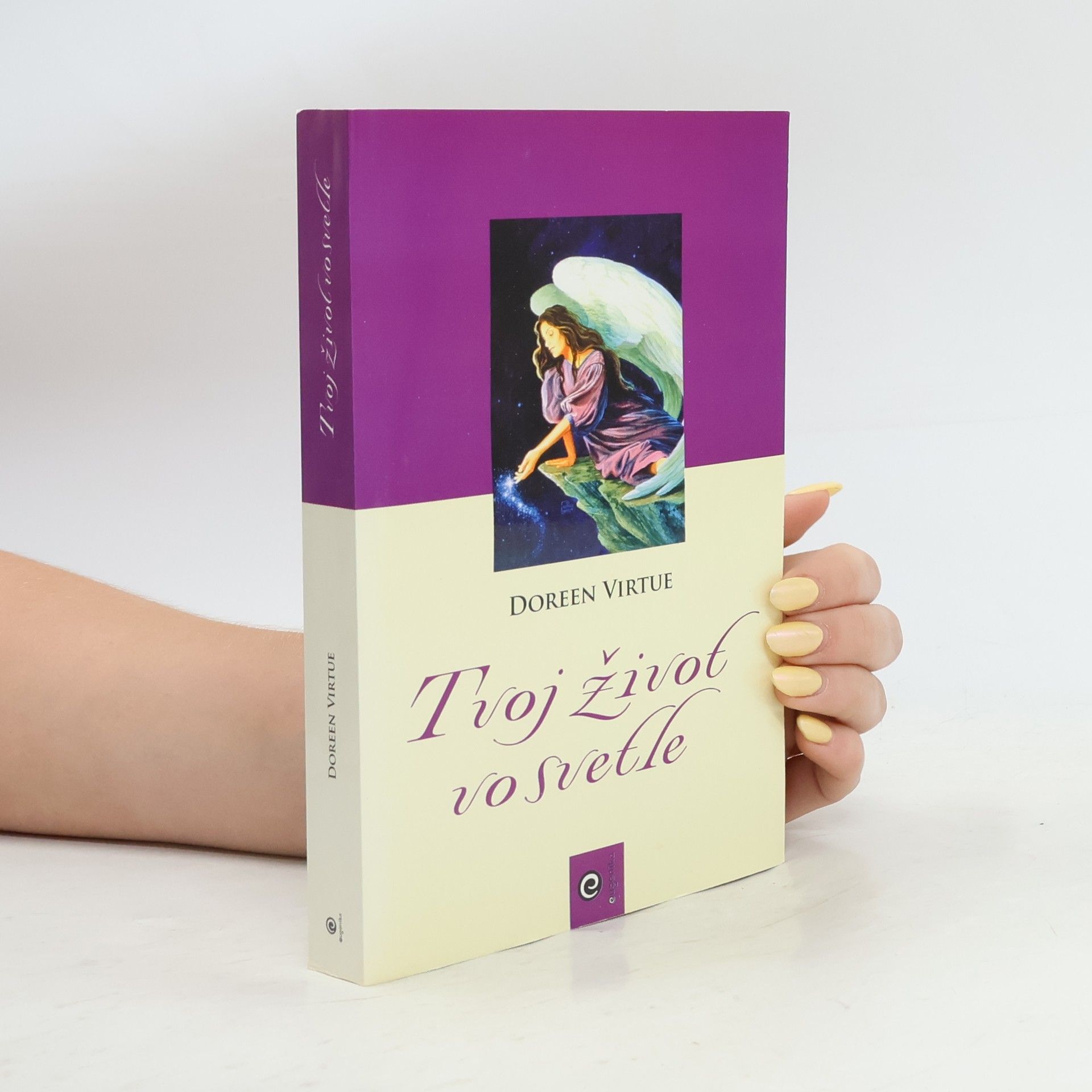 Doreen Virtue Tvoj život vo svetle