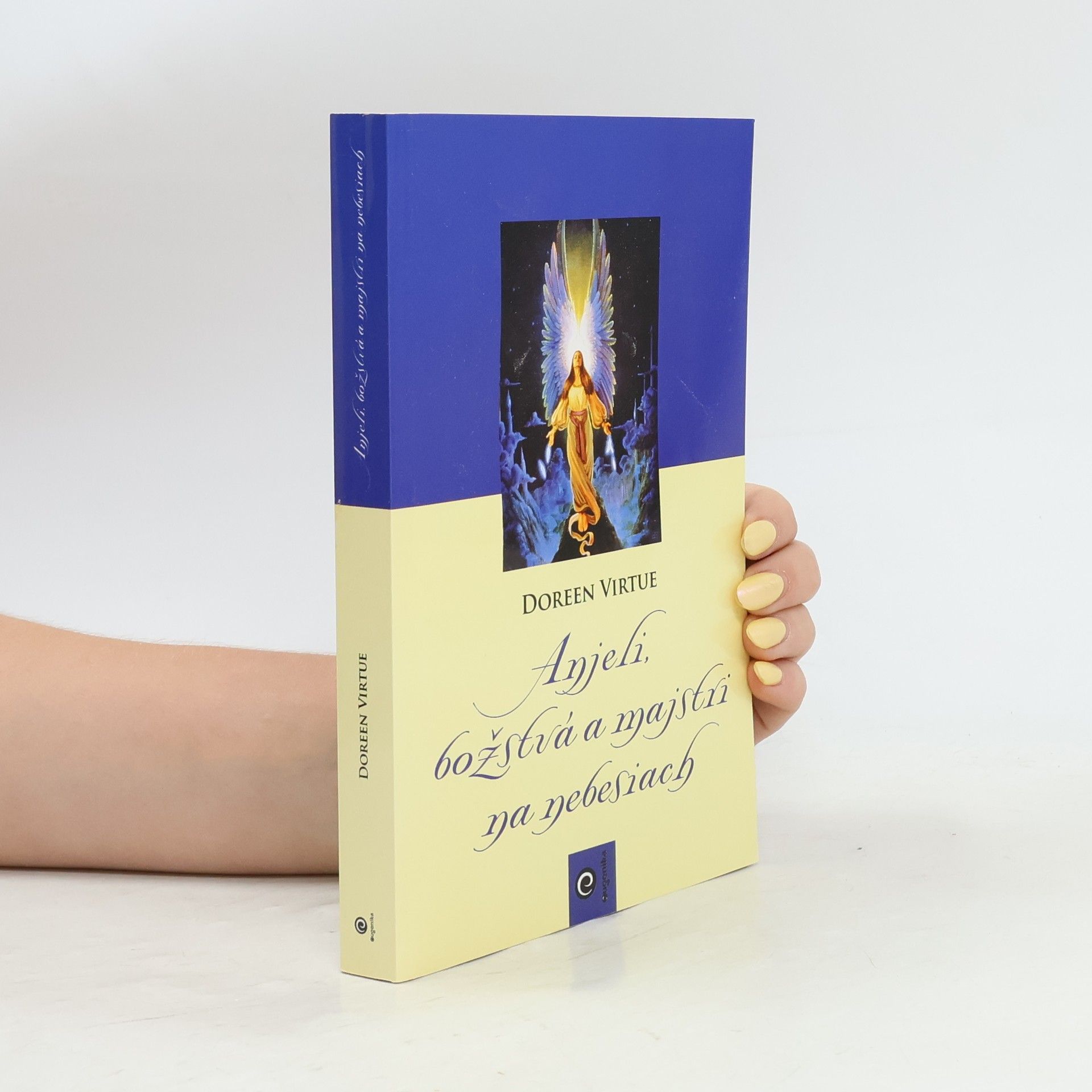 Doreen Virtue Anjeli, božstvá a majstri na nebesiach