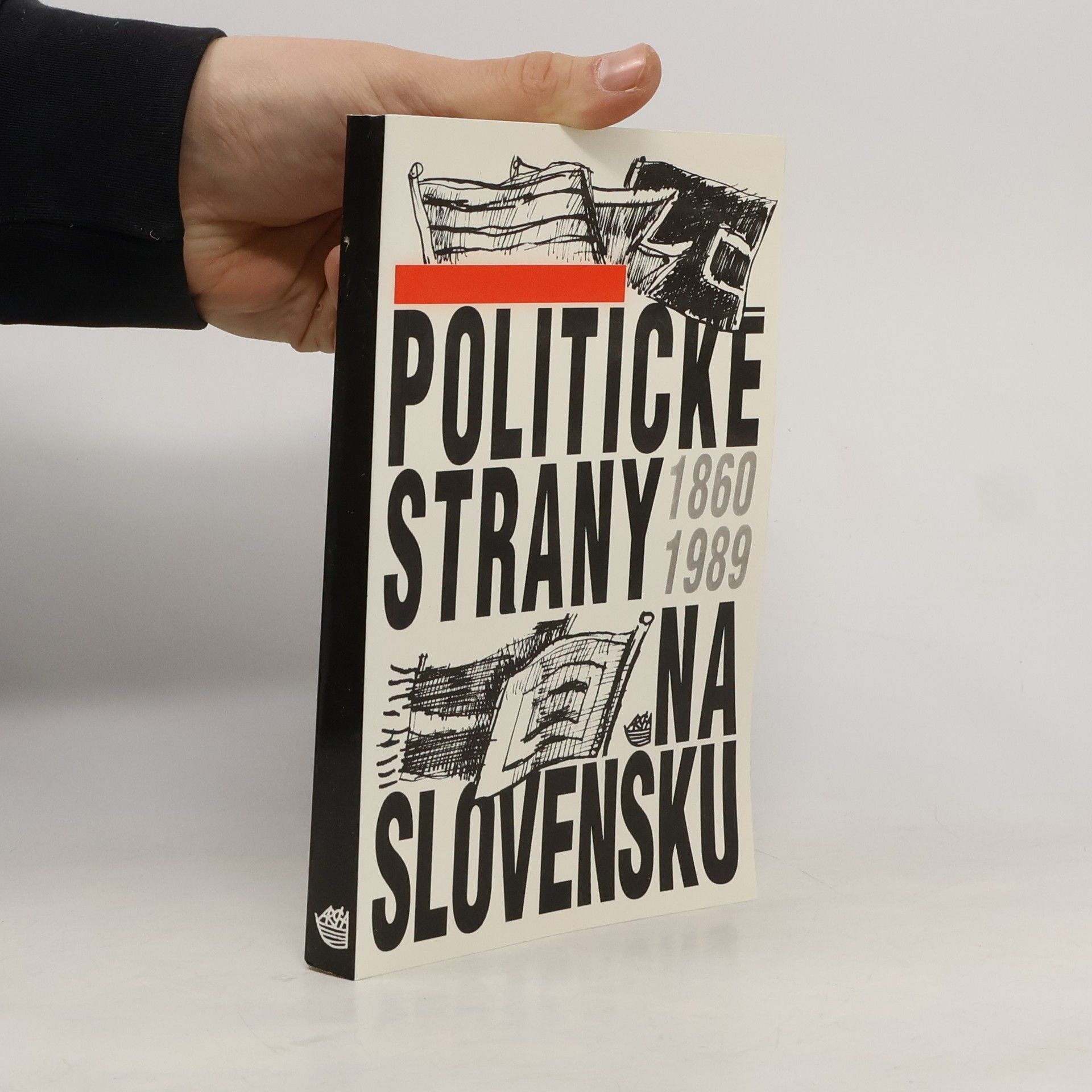 L̕ubomír Lipták Politické strany na Slovensku : 1860-1989