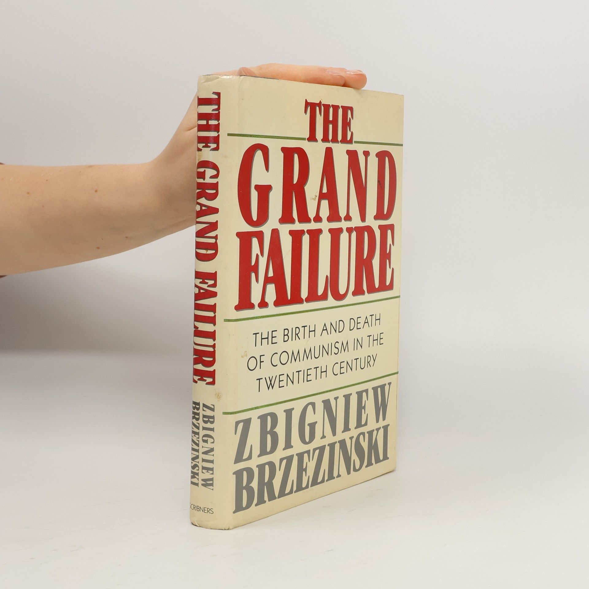 Zbigniew Brzezinski The grand failure : the birth and death of communism in the twentieth century