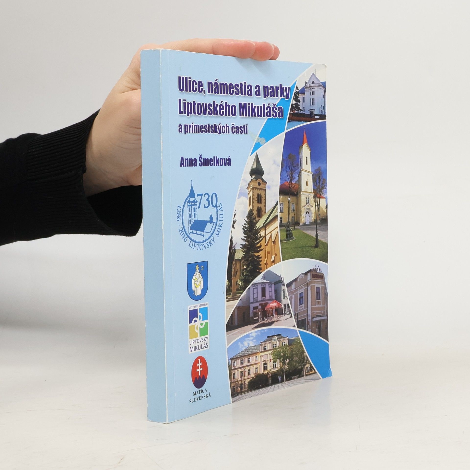 Anna Šmelková Ulice, námestia a parky Liptovského Mikuláša a prímestských častí