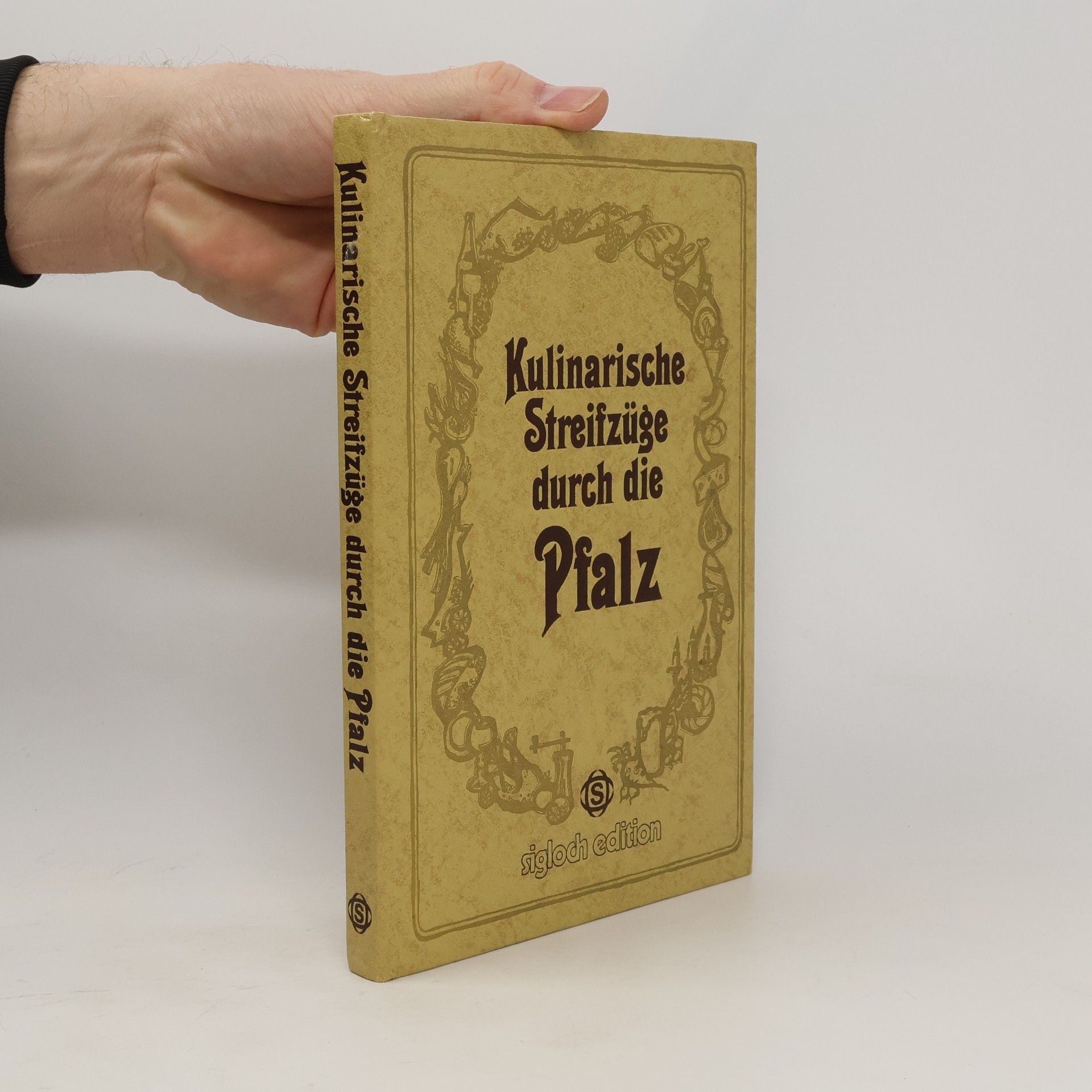 Wolfgang von Gropper Kulinarische Streifzüge durch die Pfalz